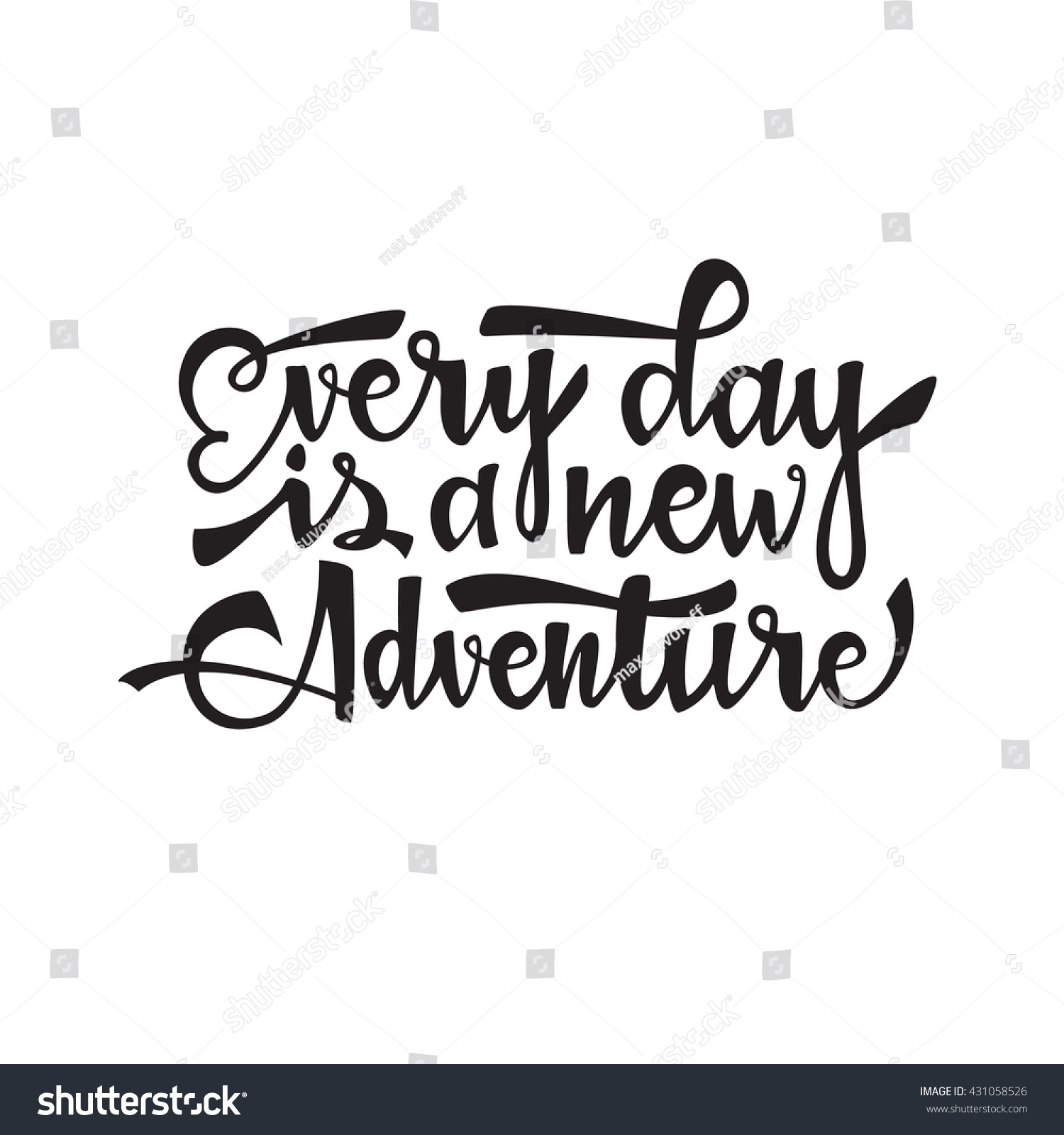 Every day is a new adventure Inspirational quote about life positive phrase Modern