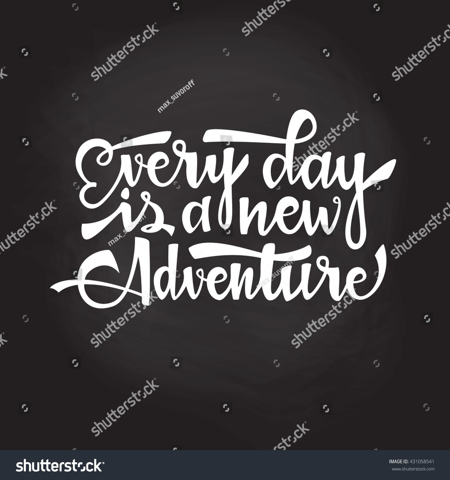 Every day is a new adventure Inspirational quote about life positive phrase Modern