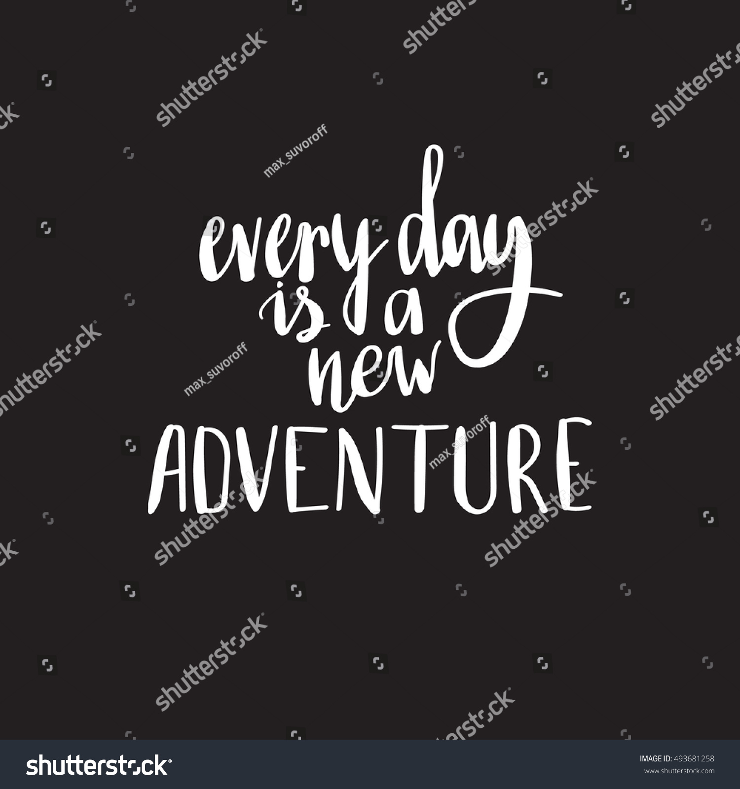 Every day is a new adventure Inspirational quote about life positive phrase Modern