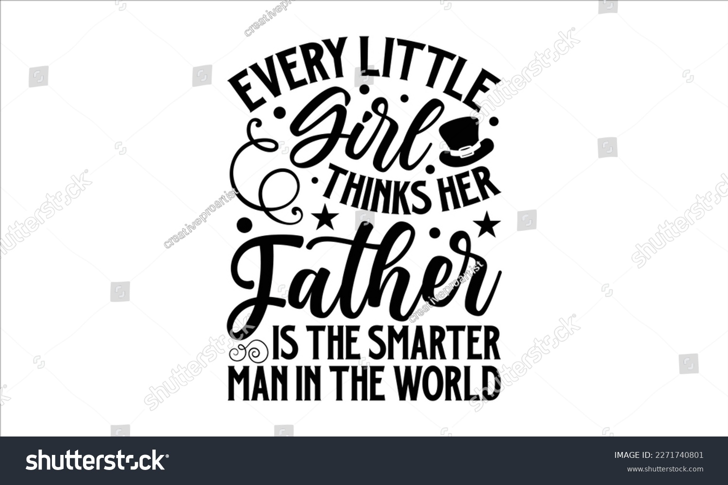 SVG of Every little girl thinks her father Is the smarter man in the world- Father's Day svg design, Hand drawn lettering phrase isolated on white background, Illustration for prints on t-shirts and bags, po svg