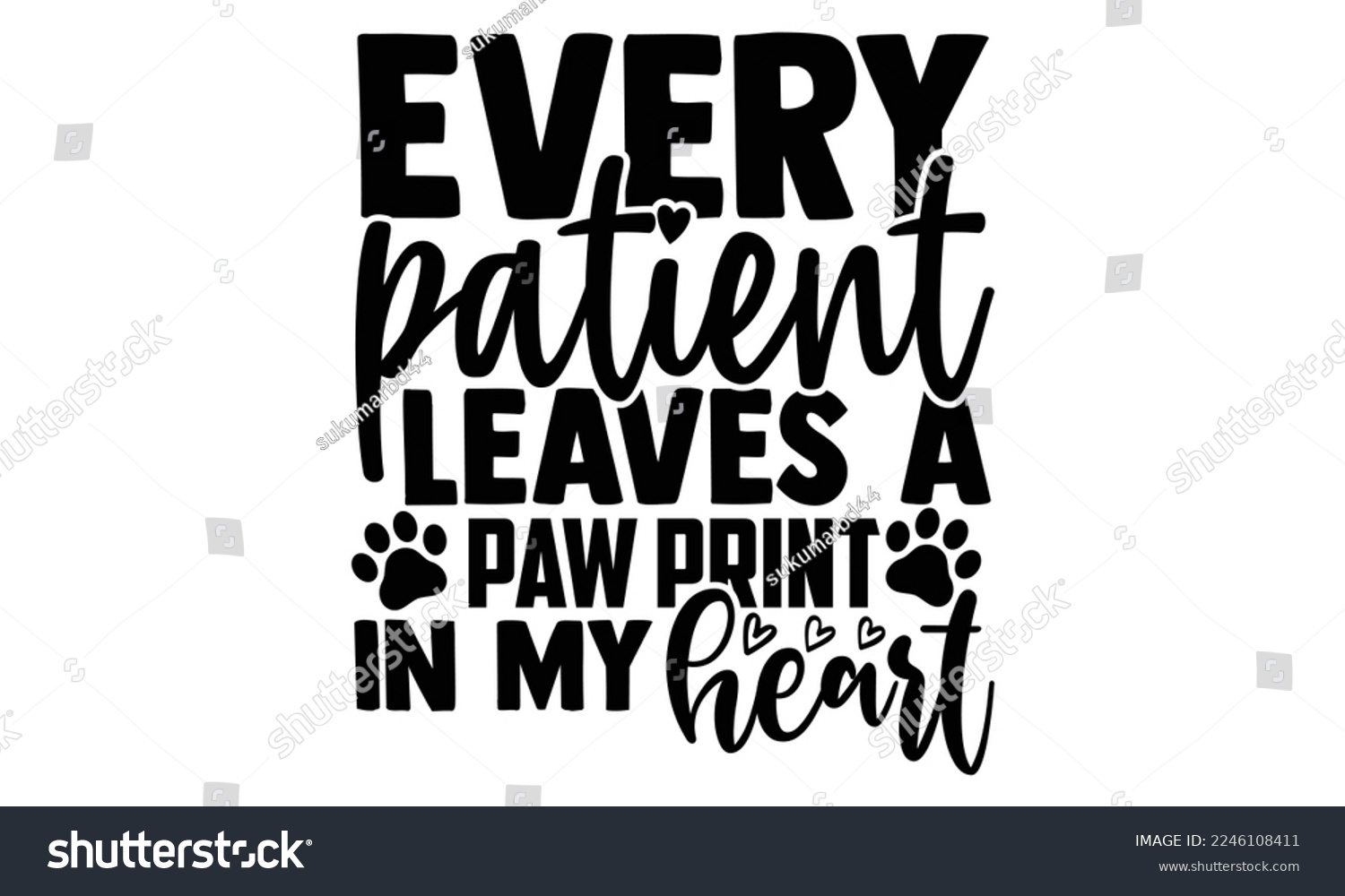SVG of Every Patient Leaves A Paw Print In My Heart - Veterinarian T-shirt Design, Illustration for prints on bags, posters, and cards, svg for Cutting Machine, Silhouette Cameo, Cricut svg