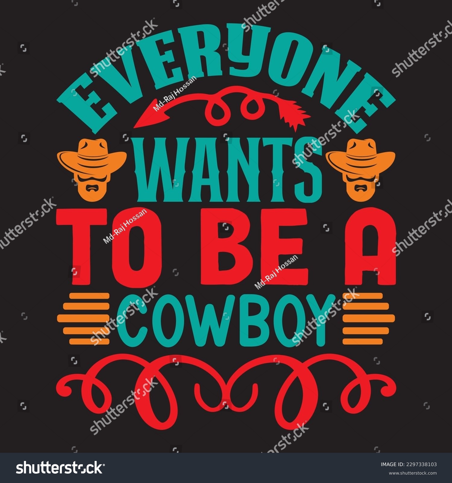 SVG of Everyone Wants To Be A Cowboy T-shirt Design Vector File svg