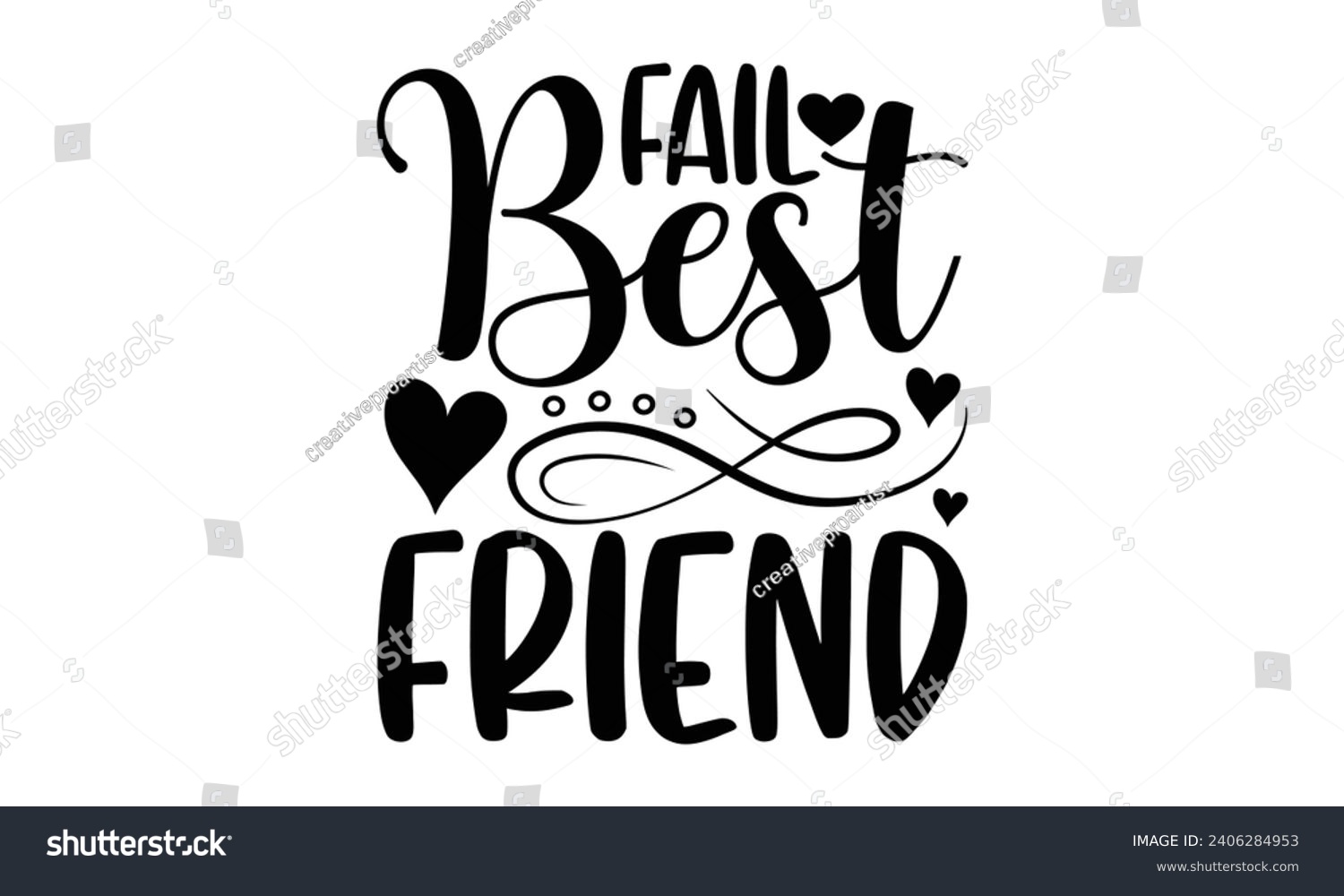SVG of Fail Best Friend- Best friends t- shirt design, Hand drawn lettering phrase, Illustration for prints on bags, posters, cards eps, Files for Cutting, Isolated on white background. svg