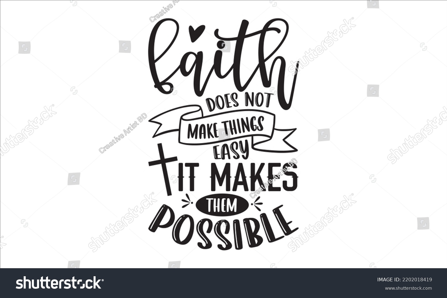 SVG of Faith Does Not Make Things Easy It Makes Them Possible - Faith T shirt Design, Hand drawn lettering and calligraphy, Svg Files for Cricut, Instant Download, Illustration for prints on bags, posters svg