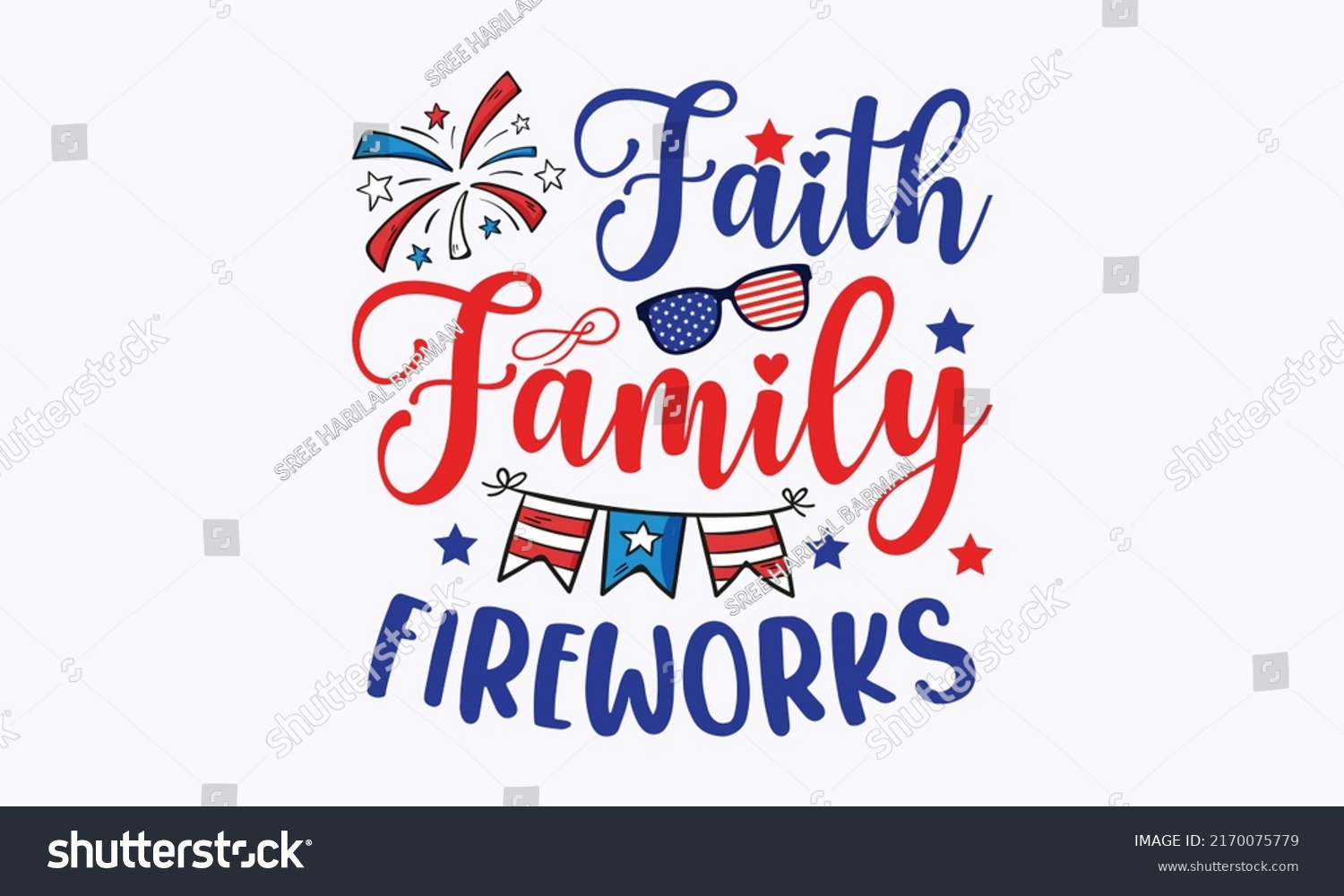 SVG of faith family fireworks -  4th of July fireworks svg for design shirt and scrapbooking. Good for advertising, poster, announcement, invitation, Templet svg