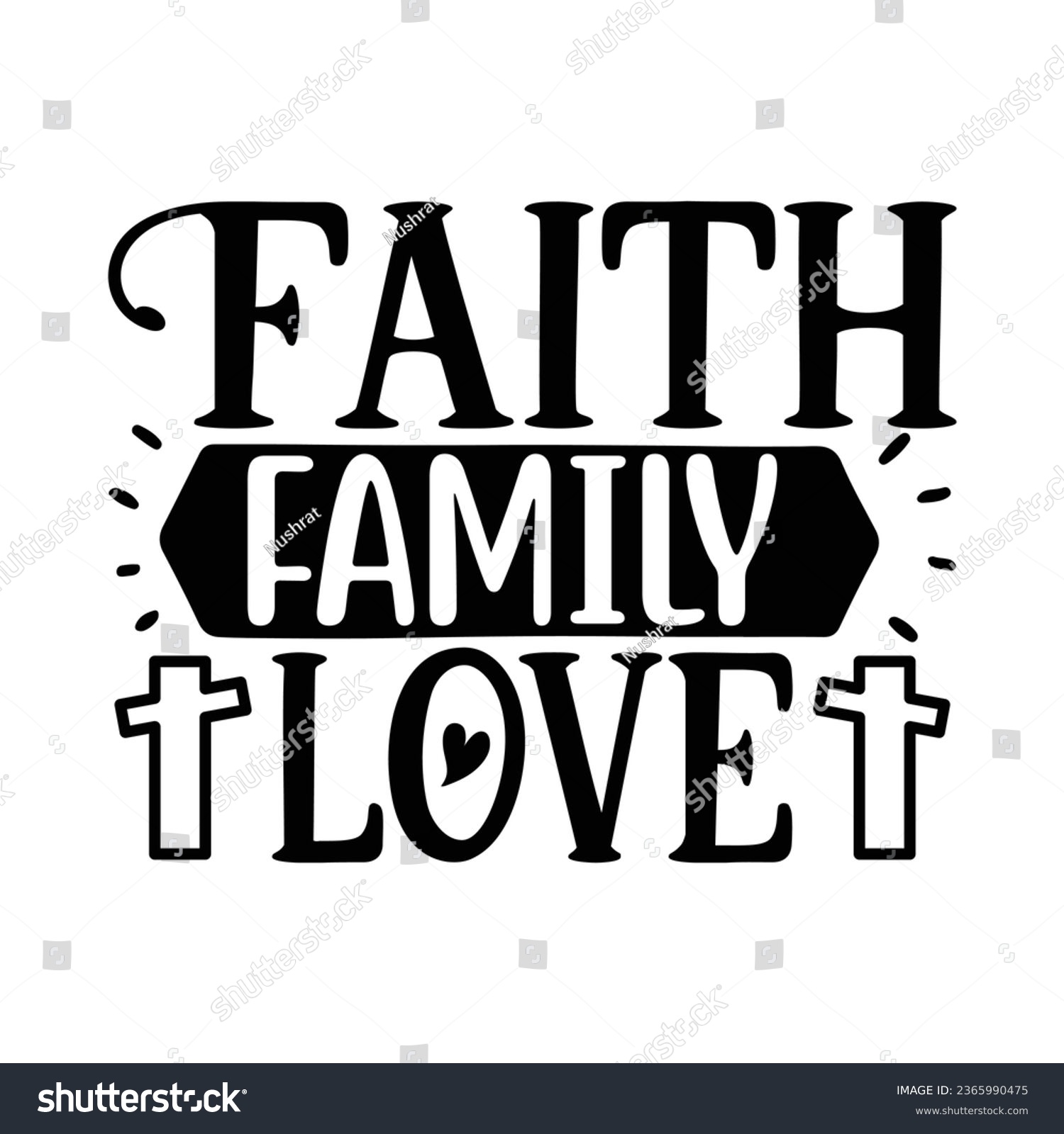 SVG of Faith Family Love, Christian quotes  cut files Design, Christian quotes t shirt designs Template svg