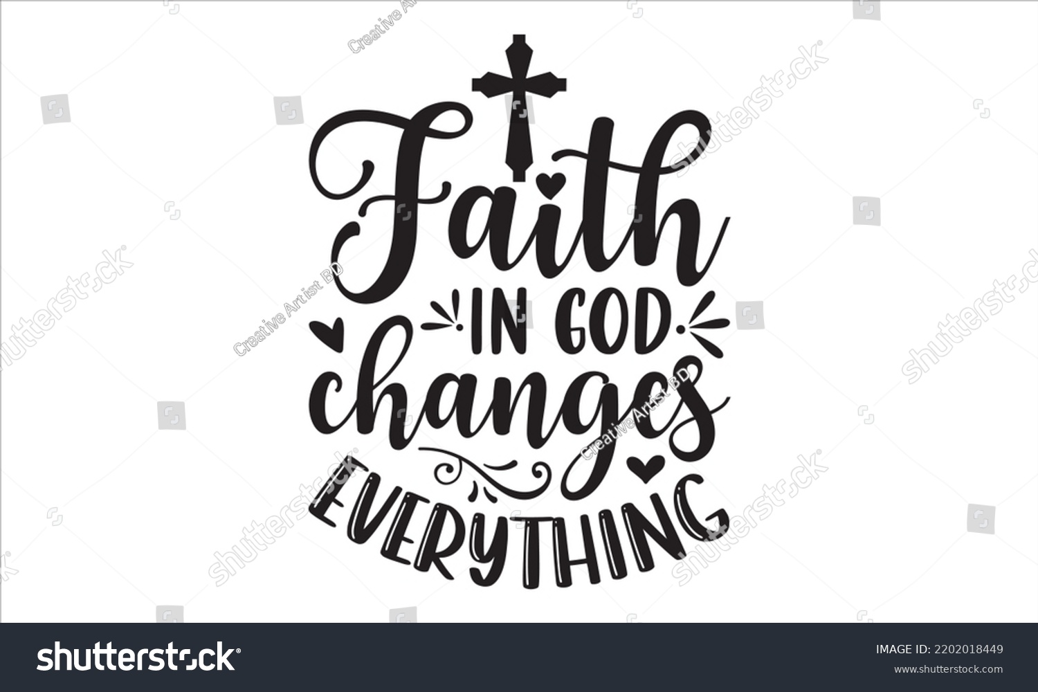 SVG of Faith In God Changes Everything  - Faith T shirt Design, Hand drawn lettering and calligraphy, Svg Files for Cricut, Instant Download, Illustration for prints on bags, posters svg