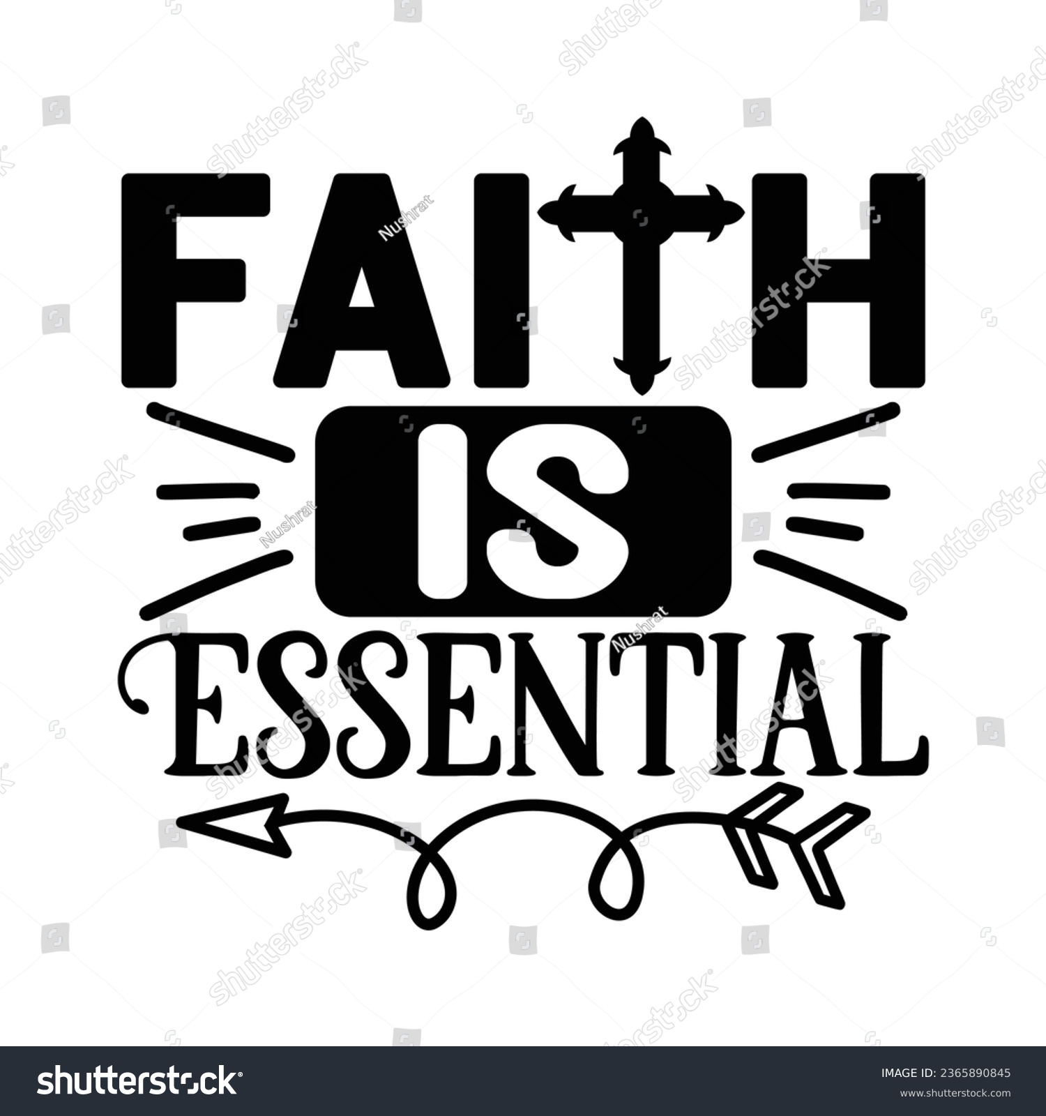 SVG of Faith is Essential, Christian quotes  cut files Design, Christian quotes t shirt designs Template svg