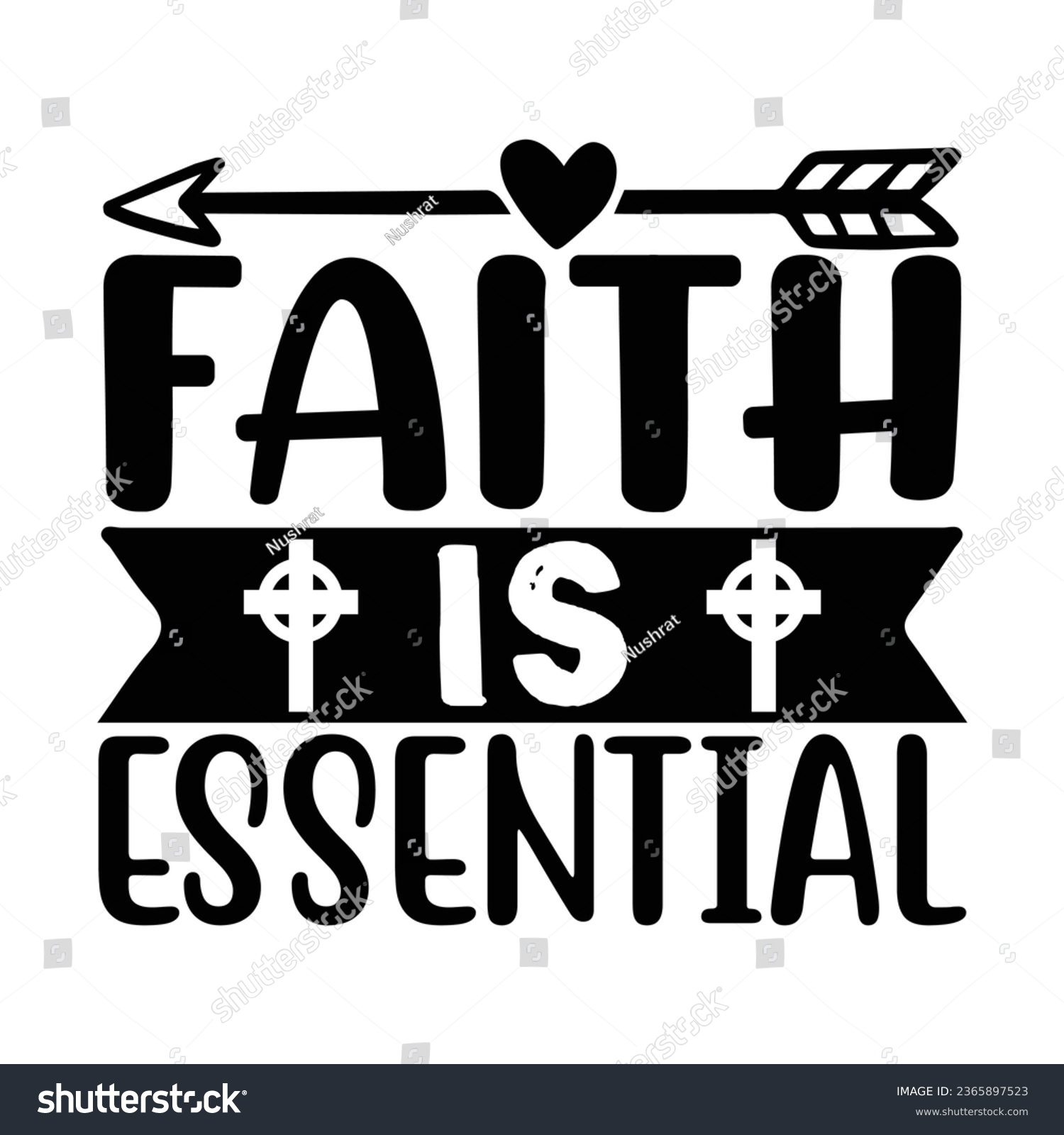 SVG of Faith is Essential Christian quotes  cut files Design, Christian quotes t shirt designs Template svg