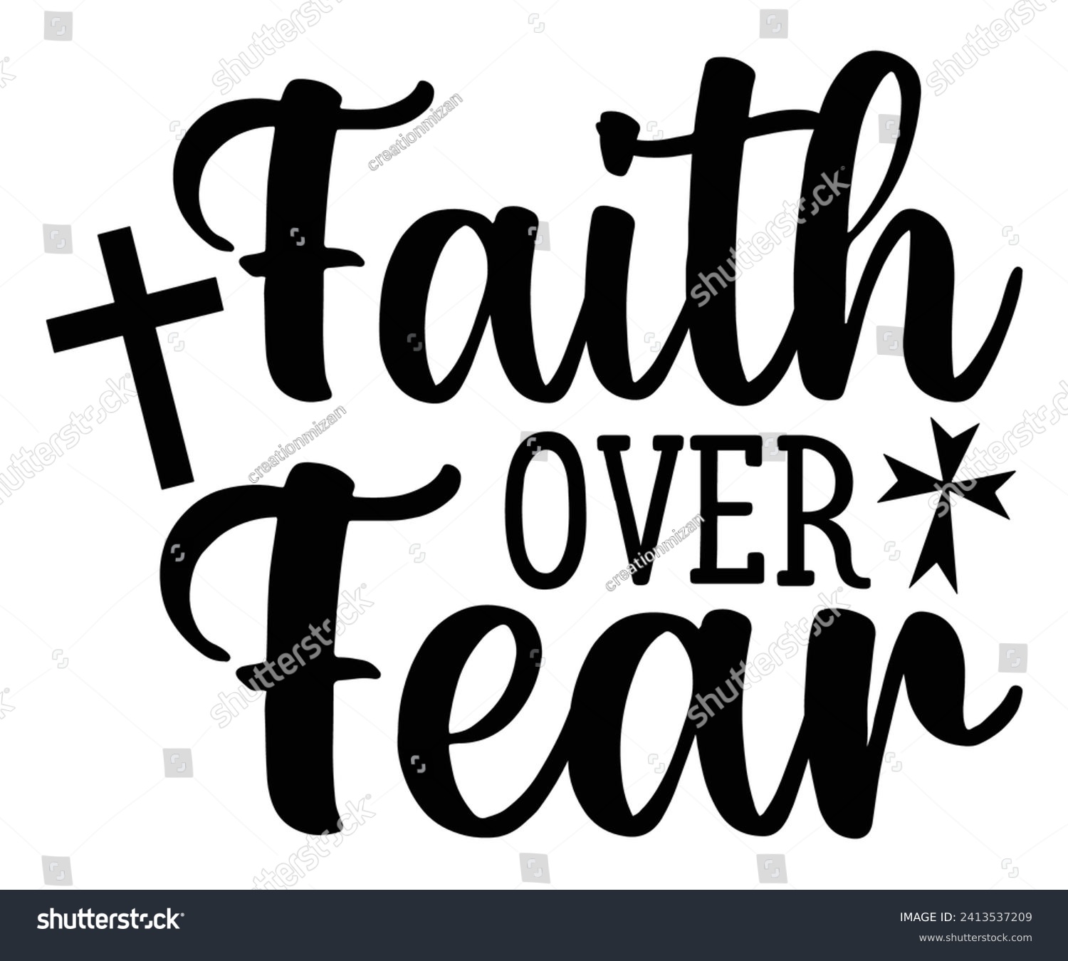 SVG of faith over fear Svg,Christian,Love Like Jesus, XOXO, True Story,Religious Easter,Mirrored,Faith Svg,God, Blessed  svg