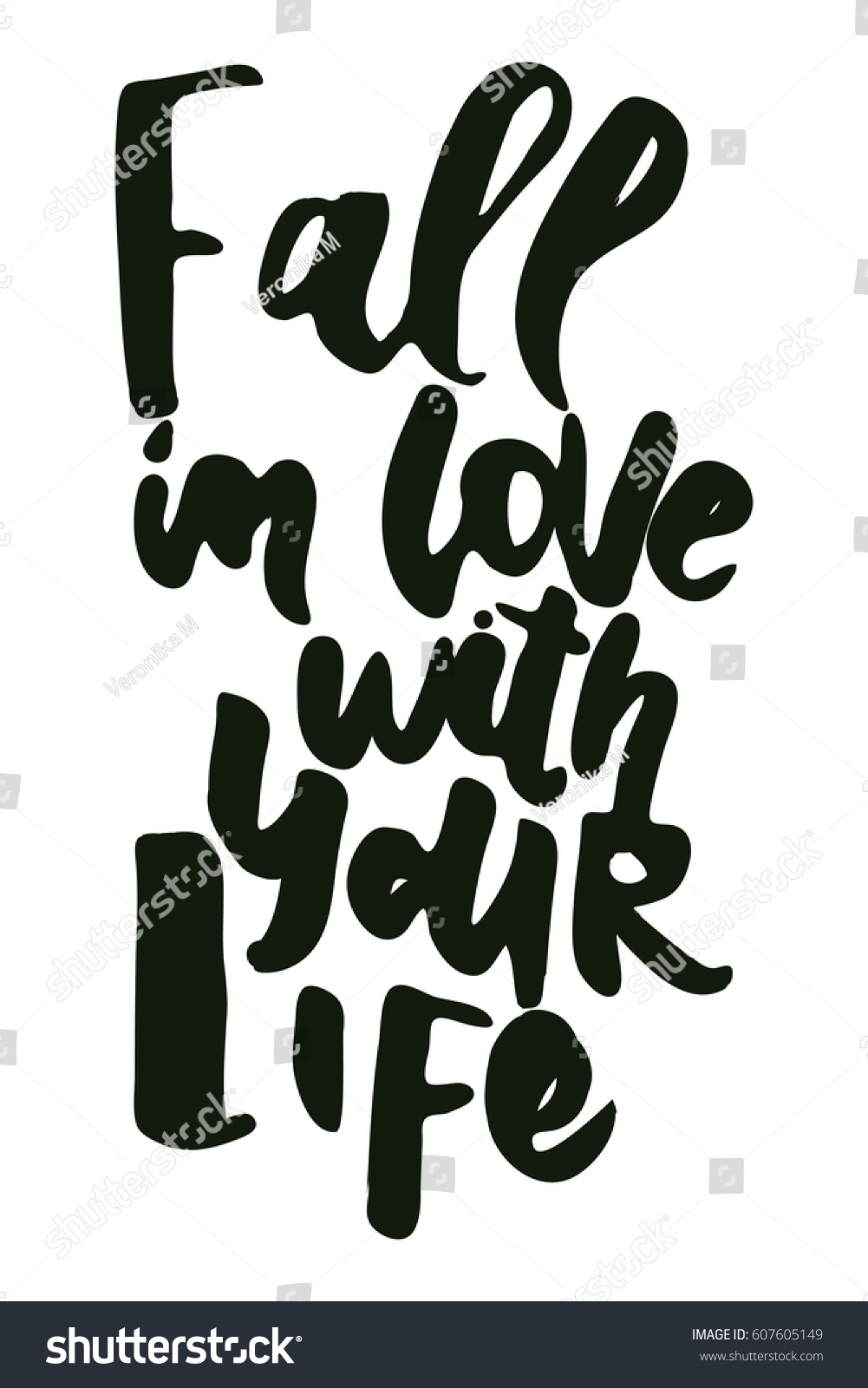 Fall in love with your life Motivational quote Modern hand lettering design Vector