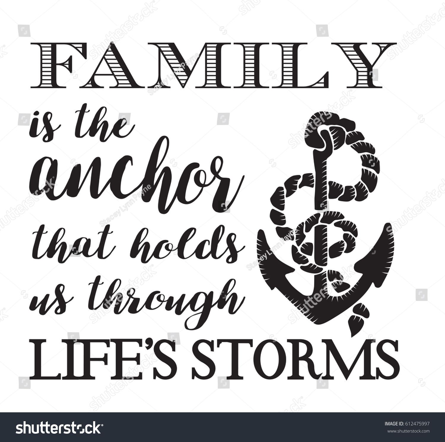 SVG of Family is the Anchor that Holds us Through Life's Storms, inspirational quote. Great for vinyl cutting.  Vector EPS-10 file, no transparency used.   svg