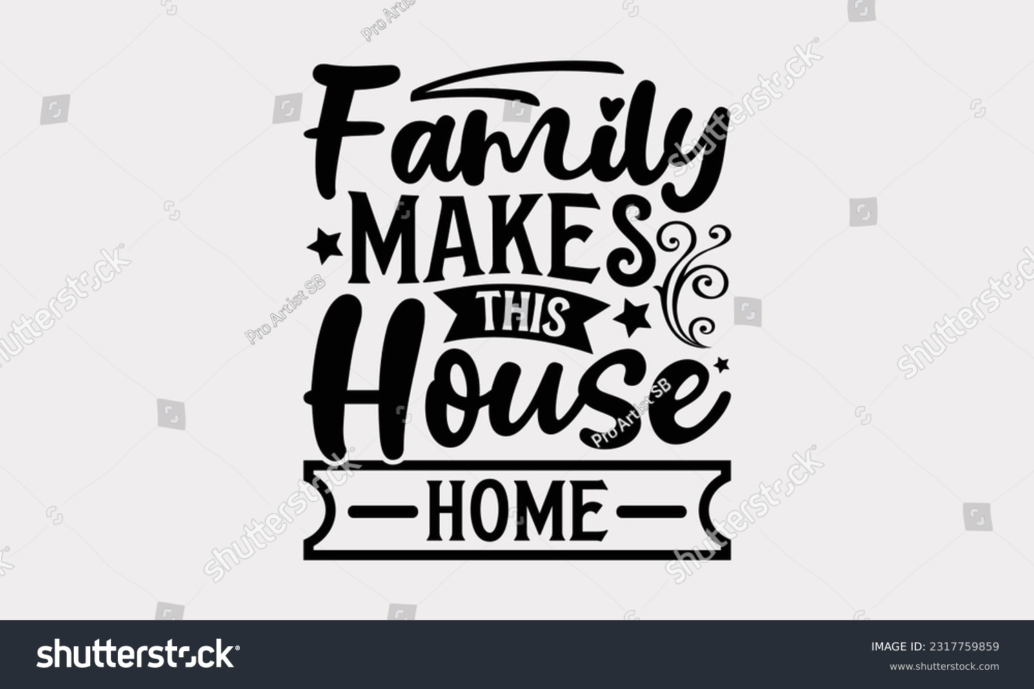 SVG of Family Makes This House Home - Family SVG Design, Hand Drawn Vintage Illustration With Hand-Lettering And Decoration Elements, EPS 10. svg