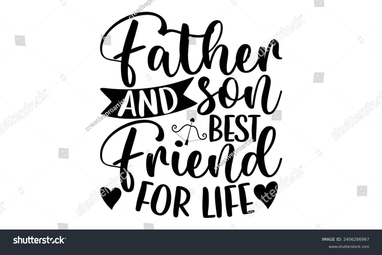 SVG of Father And Son Best Friend For Life- Best friends t- shirt design, Hand drawn vintage illustration with hand-lettering and decoration elements, greeting card template with typography text svg