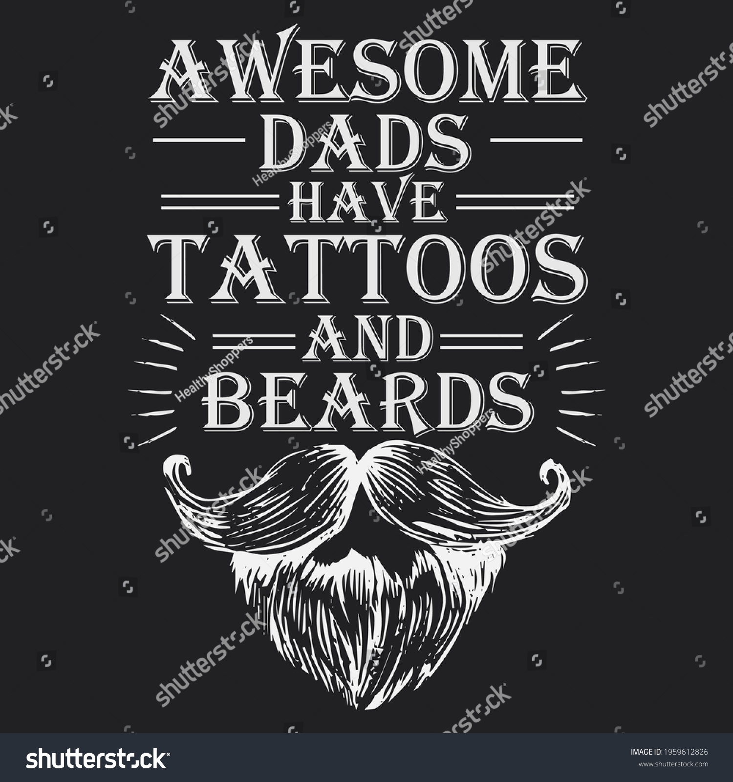 SVG of Father's day gift . awesome dad have tattoos and beards T-shirt Funny quotes. T-shirt Design template for Father's day. svg