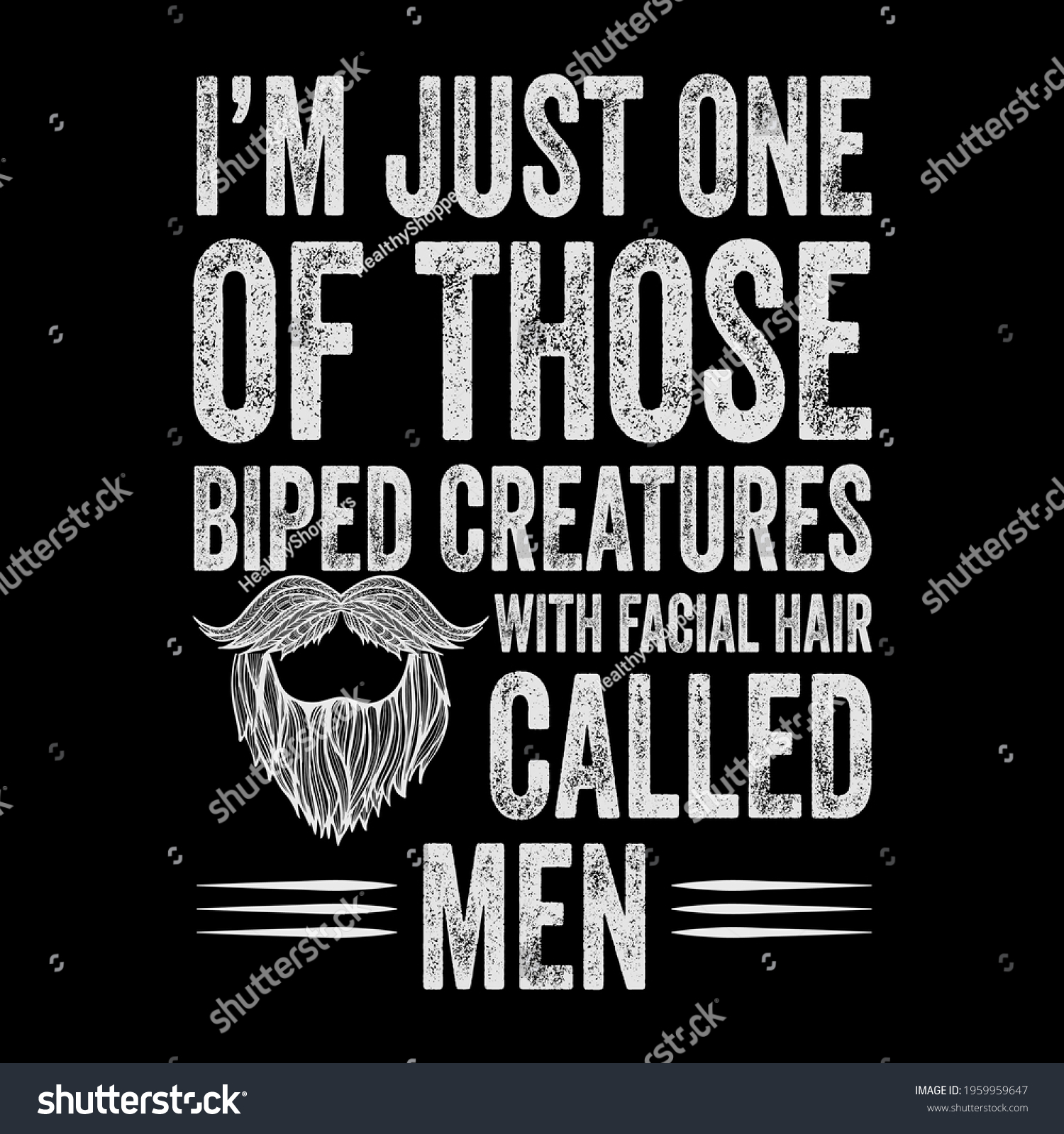SVG of Father's day gift t-shirt. I'm Just One Of Those Biped Creatures With Facial Hair Called Men Beard  T-shirt  Funny quotes. T-shirt Design template for Father's day. svg