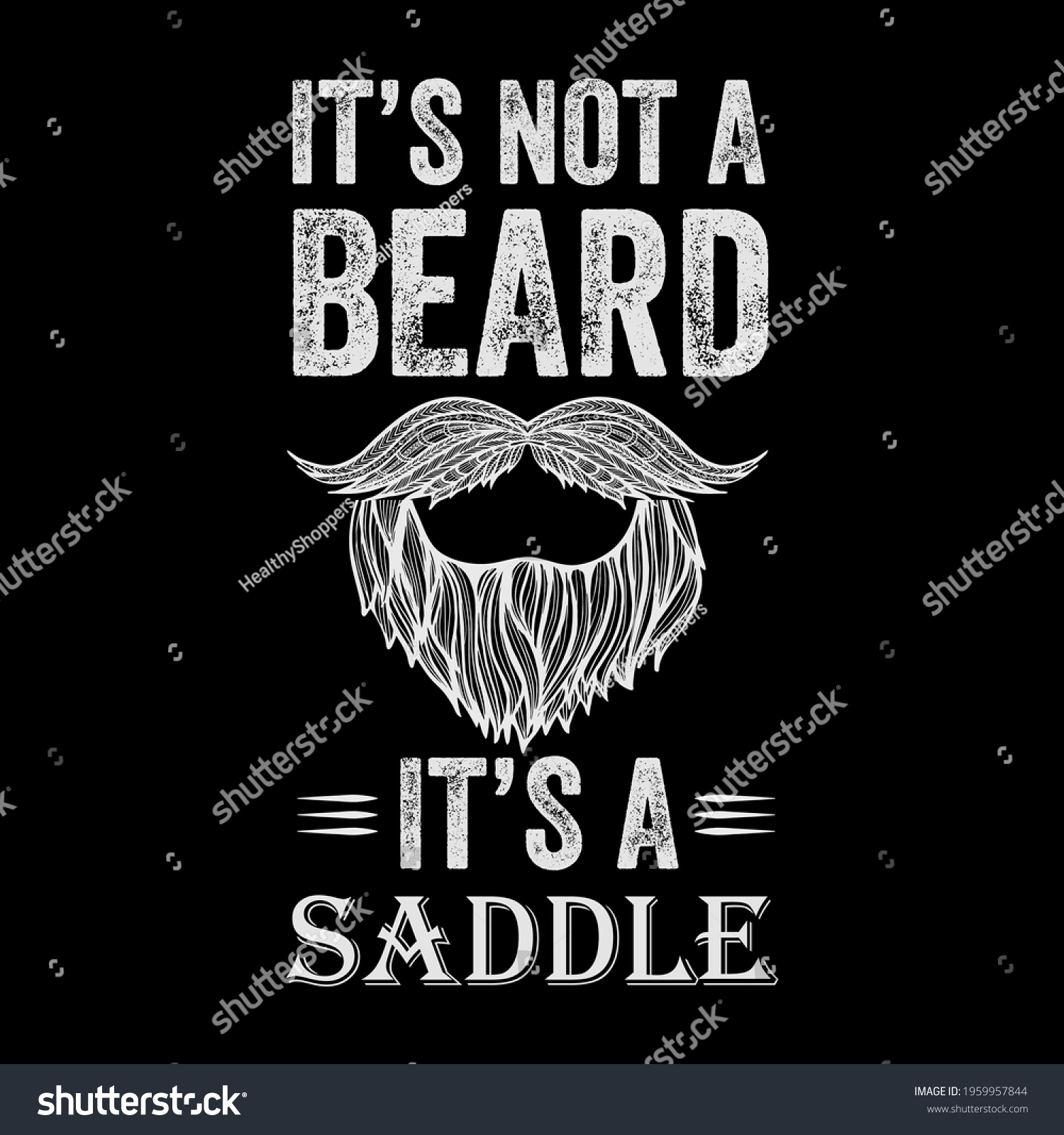 SVG of Father's day gift t-shirt. It's Not A Beard It's A Saddle T-shirt  Funny quotes. T-shirt Design template for Father's day. svg