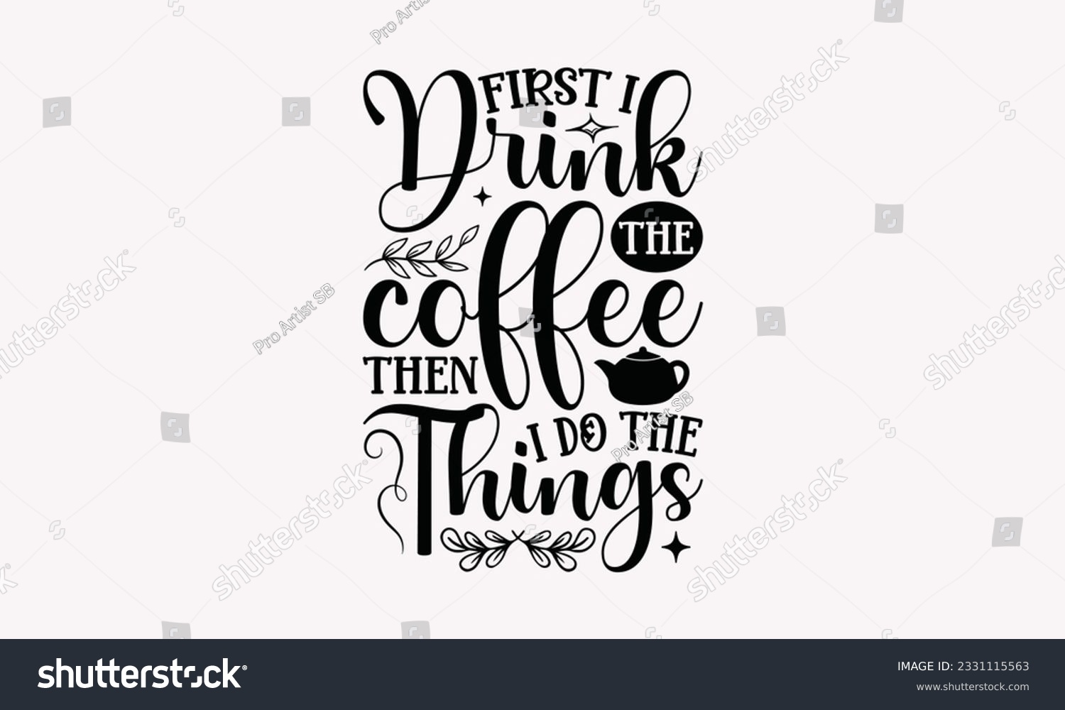 SVG of First I drink the coffee then I do the things - Coffee SVG Design Template, Drink Quotes, Calligraphy graphic design, Typography poster with old style camera and quote. svg