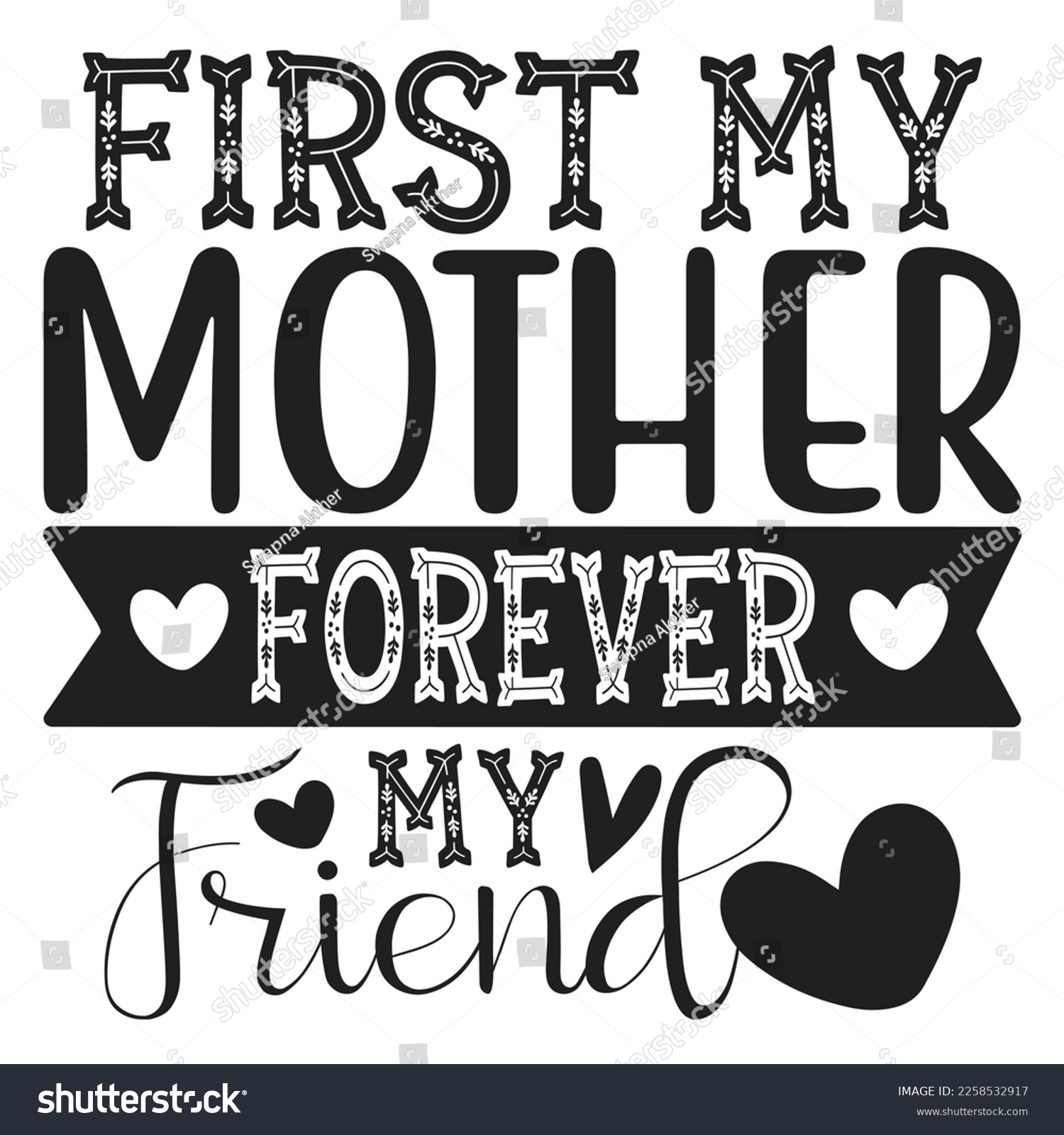 SVG of First My Mother Forever My Friend - Mom Mama Mother's Day T-shirt And SVG Design, Mom Mama SVG Quotes Design, Vector EPS Editable Files, can you download this Design. svg