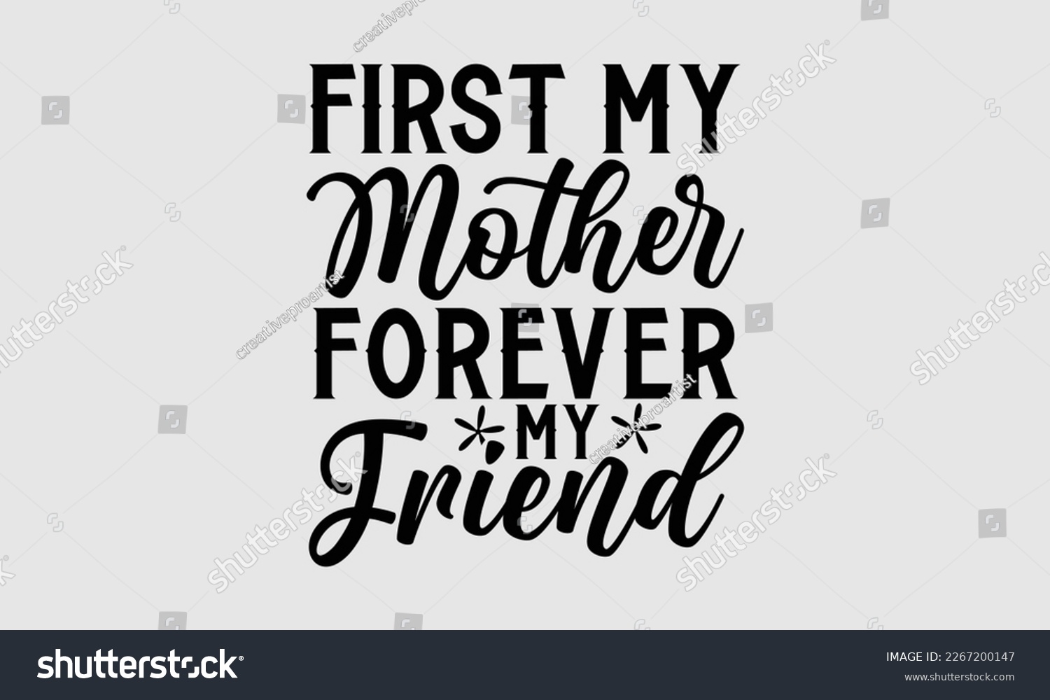 SVG of First my mother forever my friend- Mother's day t-shirt design, Best Mom Hand drawn typography phrases, vector quotes white background, lettering design svg, EPS 10. svg