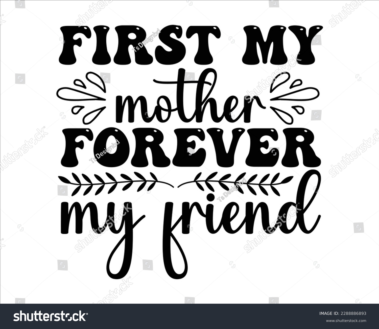 SVG of First My Mother Forever My friend Retro Svg Desig,Mom Retro svg design, Mom Life Retro Svg,funny mom svg design,Quotes about Mother, Mom Life Svg,funny mom Design,cut files svg