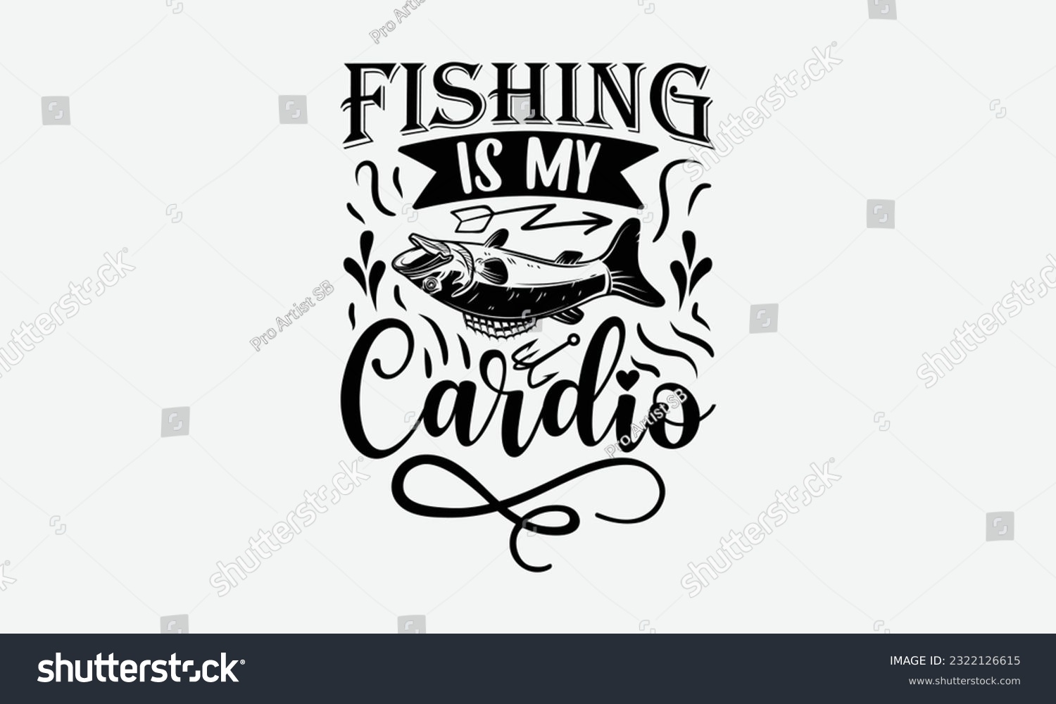 SVG of Fishing Is My Cardio - Fishing SVG Design, Fisherman Quotes, And Hand Written Vector T-Shirt Design, For Prints on Mugs and Bags, Posters. svg