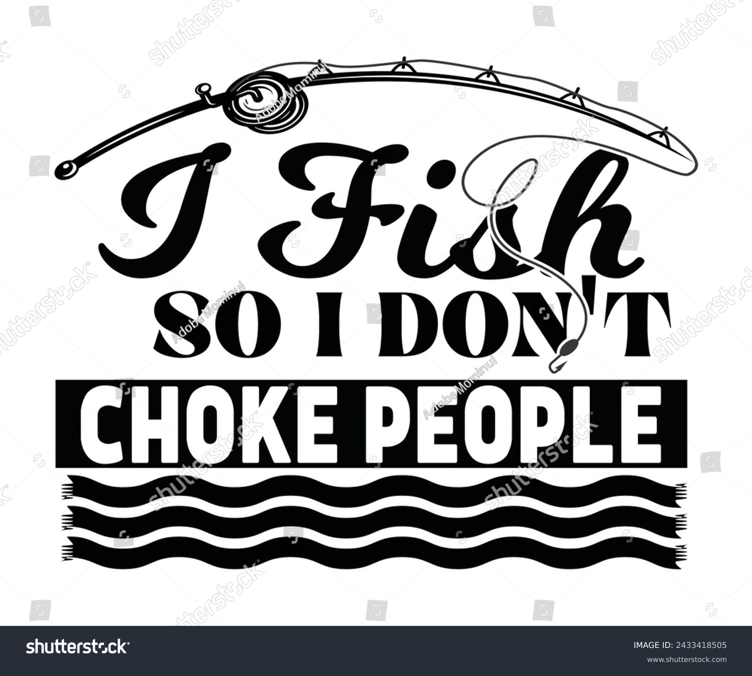 SVG of Fishing Svg,Fishing Quote Svg,Fisherman Svg,Fishing Rod,Dad Svg,Fishing Dad,Father's Day,Lucky Fishing Shirt,Cut File,Commercial Use svg