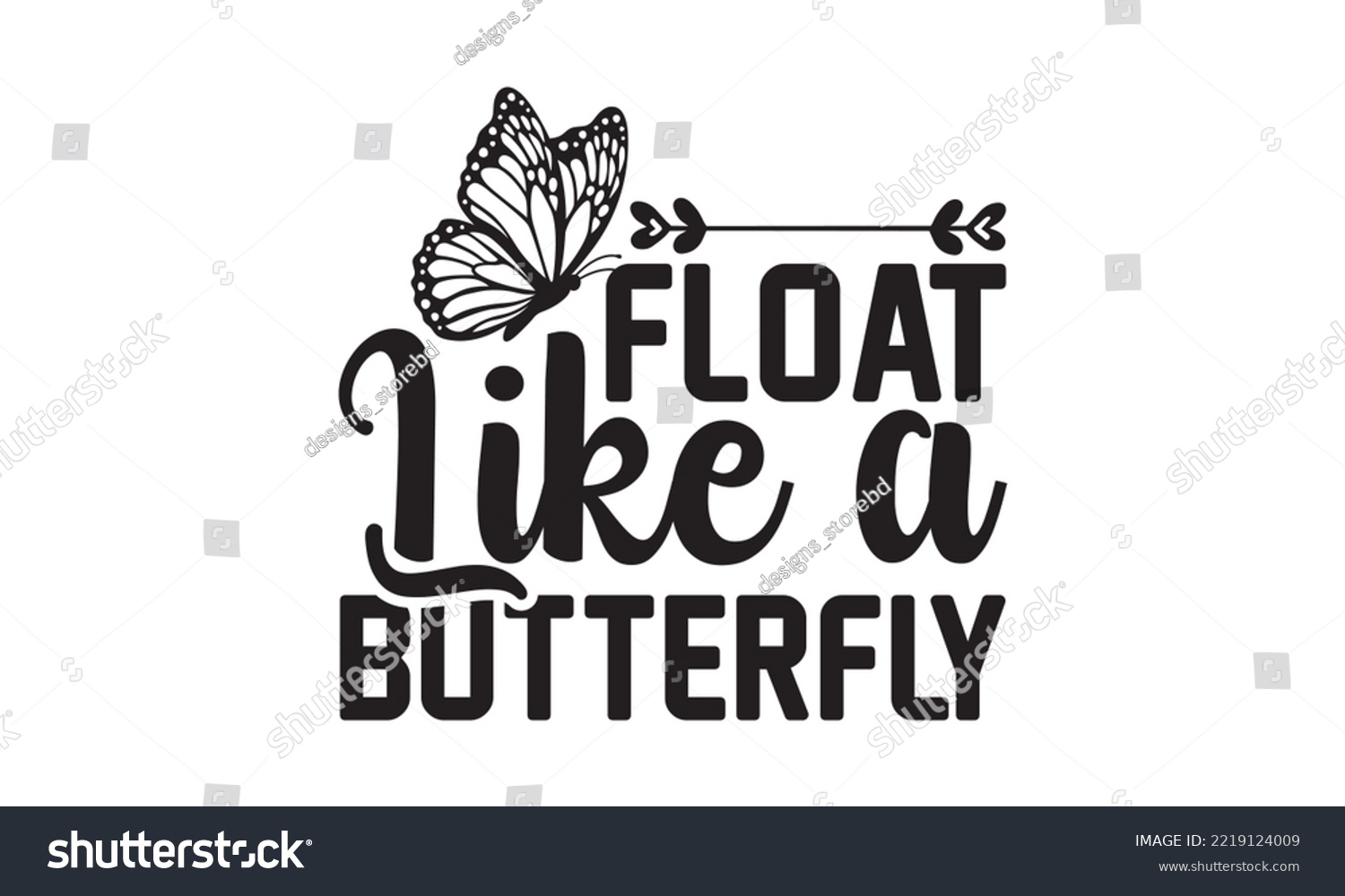 SVG of Float Like a Butterfly Svg, Butterfly svg, Butterfly svg t-shirt design, butterflies and daisies positive quote flower watercolor margarita mariposa stationery, mug, t shirt, svg, eps 10 svg