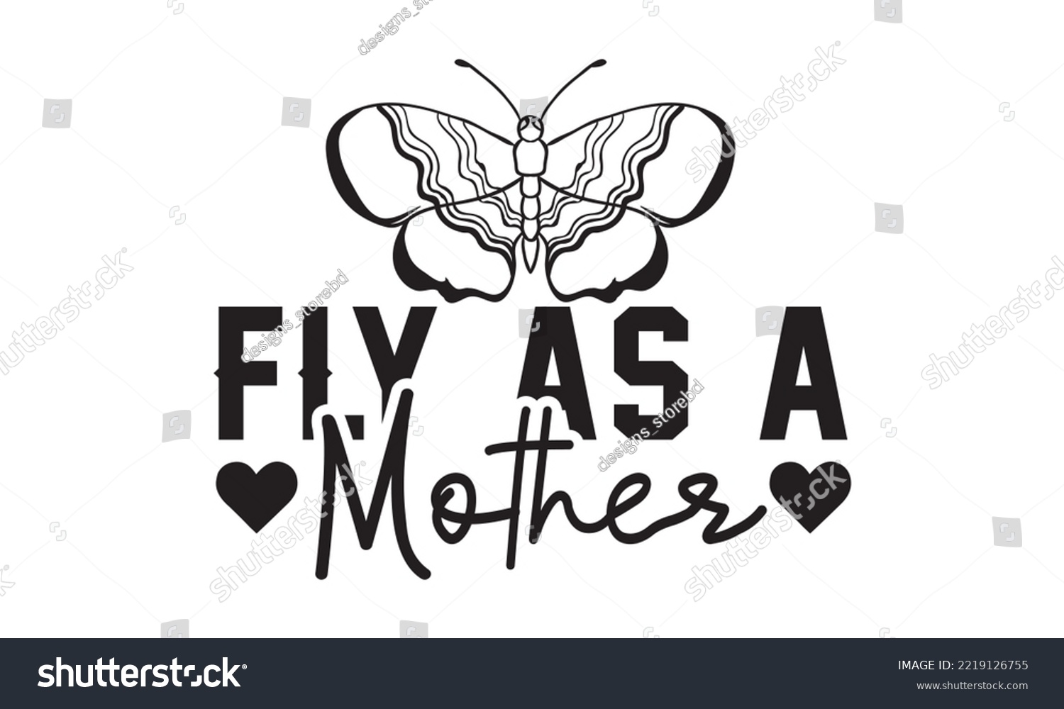 SVG of Fly As a Mother Svg, Butterfly svg, Butterfly svg t-shirt design, butterflies and daisies positive quote flower watercolor margarita mariposa stationery, mug, t shirt, svg, eps 10 svg