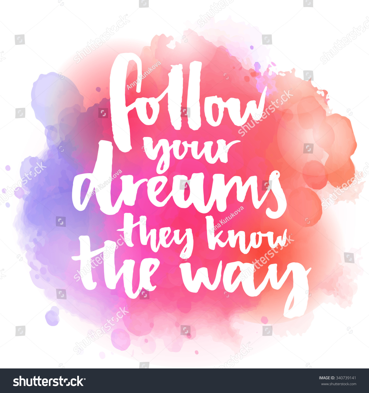 Follow your dreams they know the way Inspirational quote about life and love