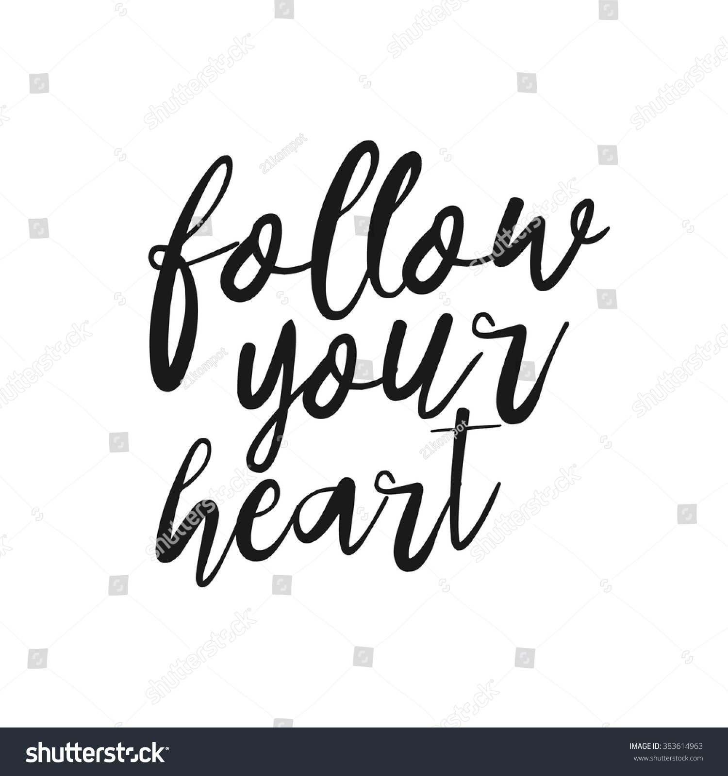 Follow your heart hand drawn inspirational quote Hand lettering typographic element for your