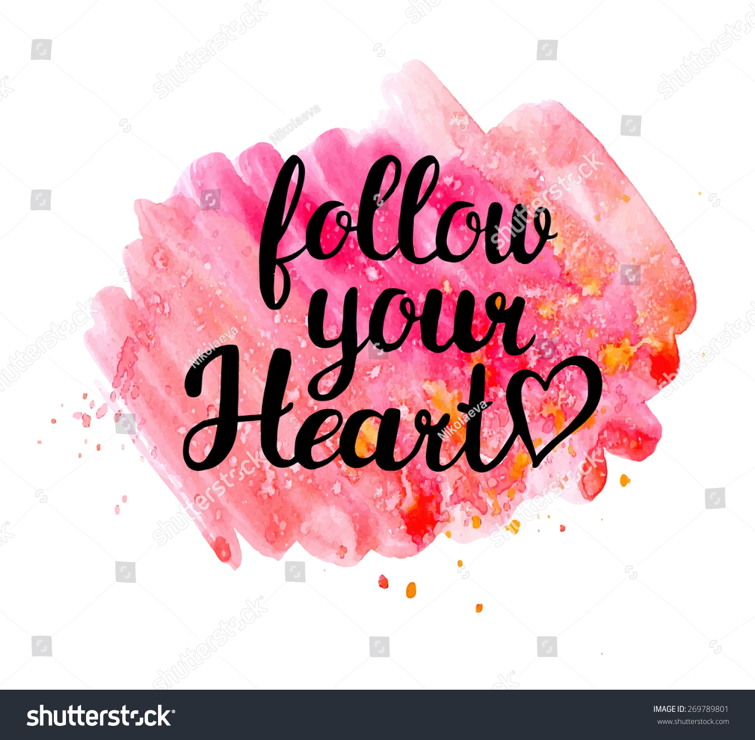 Follow your heart Hand drawn watercolor inspiration quote