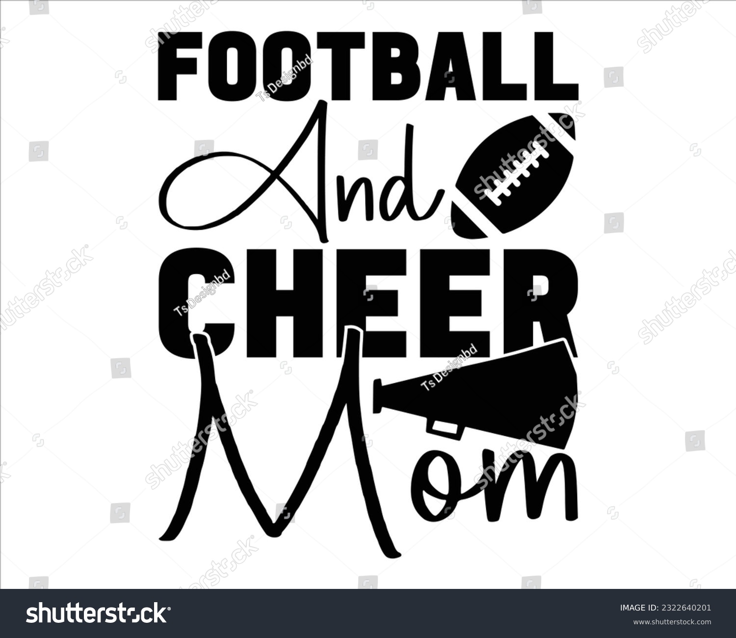 SVG of Football And Cheer Mom Svg Design,Football svg,Football Game Day svg, Funny Footbal Sayings,Cut Files,Eps File,Football Mom Dad Sister SVG svg