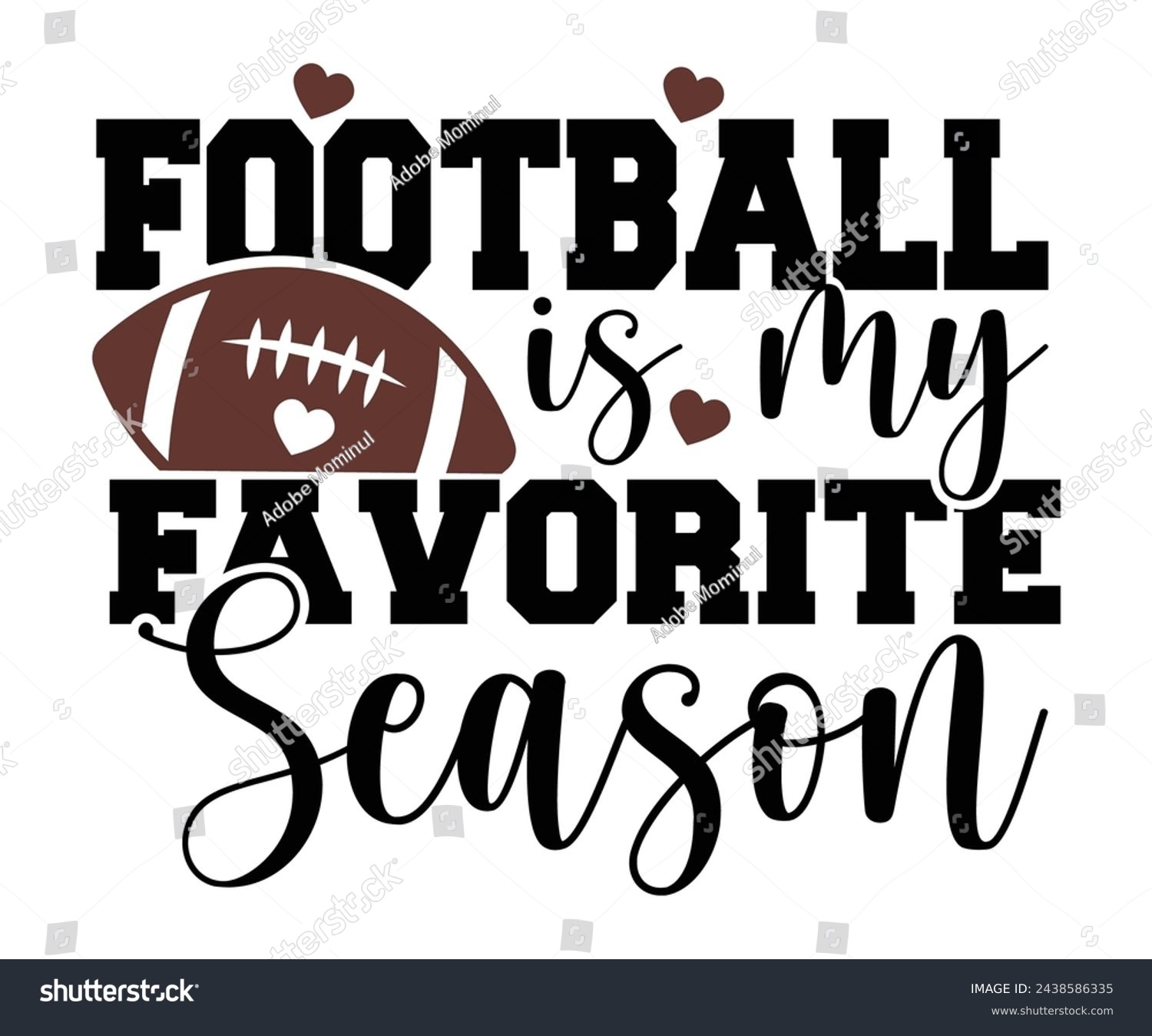 SVG of Football is My Favorite Season,Football Svg,Football Player Svg,Game Day Shirt,Football Quotes Svg,American Football Svg,Soccer Svg,Cut File,Commercial use svg