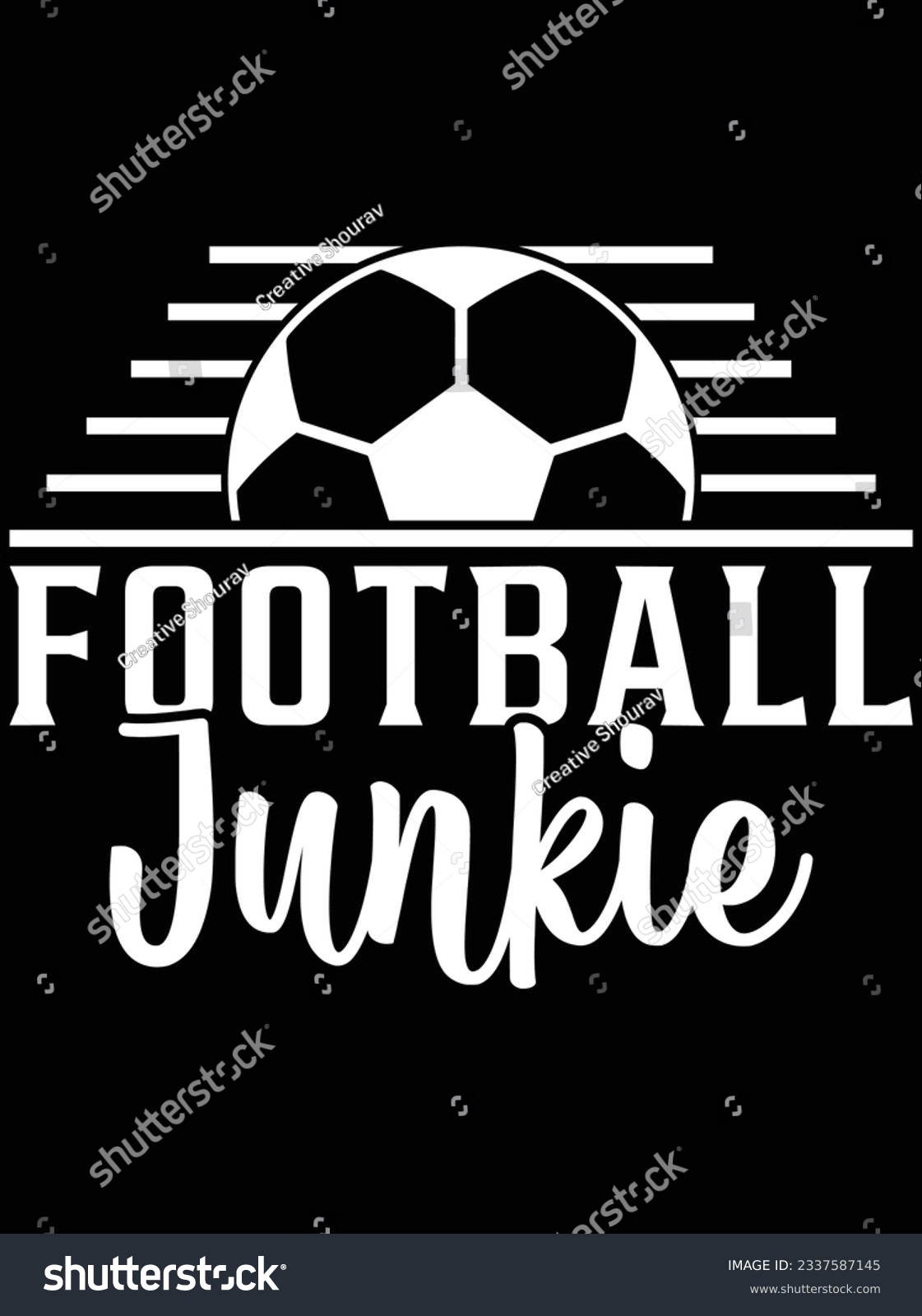 SVG of Football junkie vector art design, eps file. design file for t-shirt. SVG, EPS cuttable design file svg