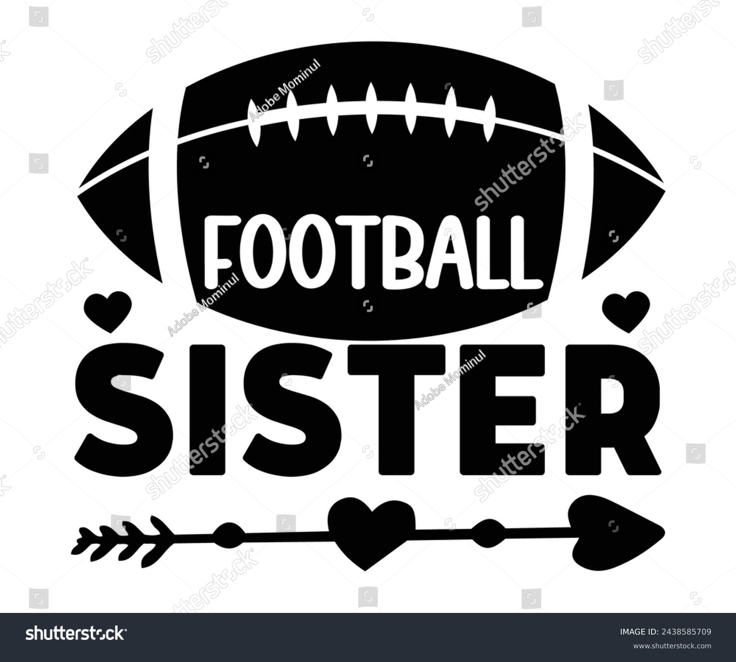 SVG of Football Sister Svg,Football Svg,Football Player Svg,Game Day Shirt,Football Quotes Svg,American Football Svg,Soccer Svg,Cut File,Commercial use svg