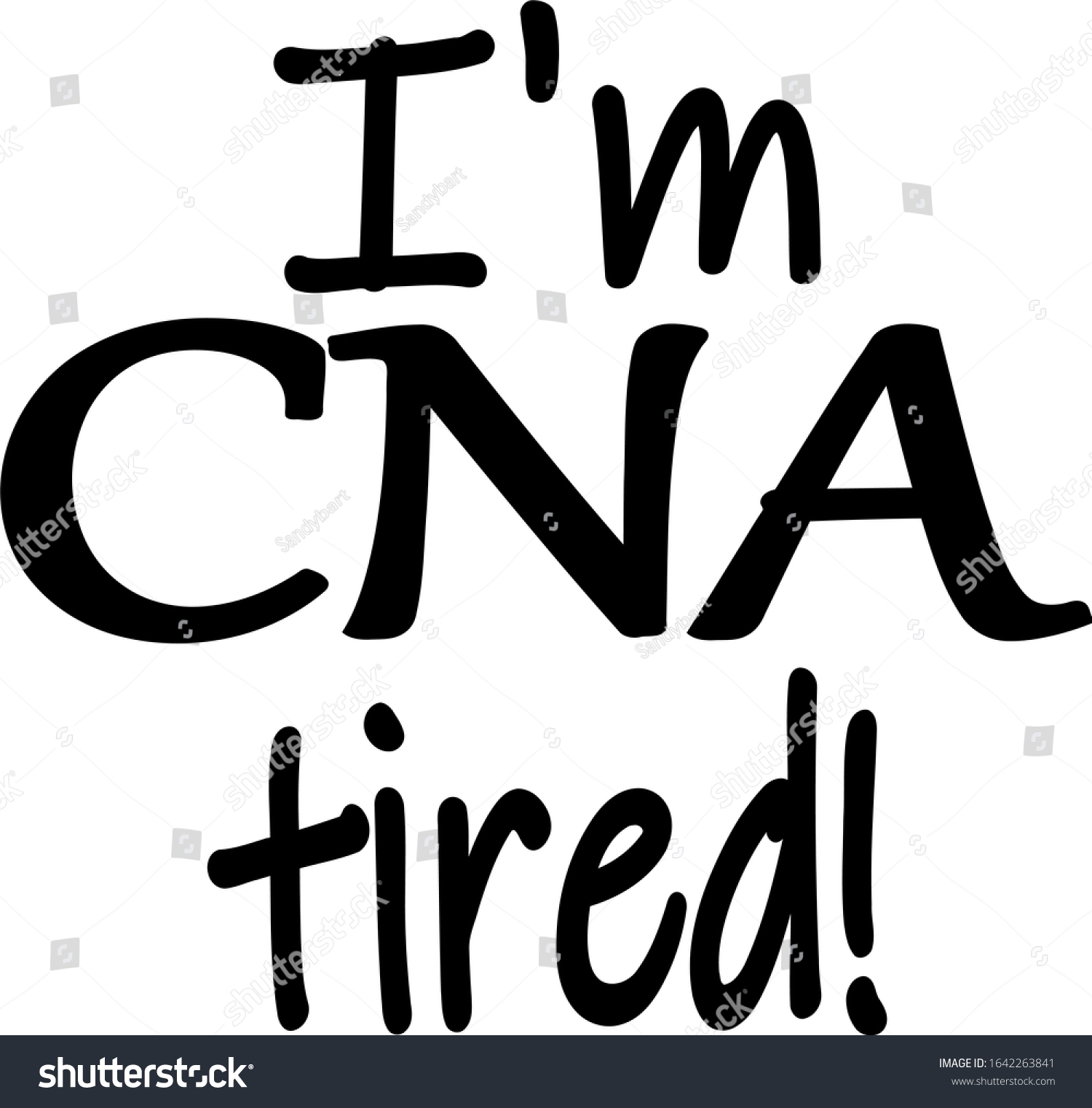 SVG of For that CNA that works so hard taking care of everyone else. I'm CNA tired! svg