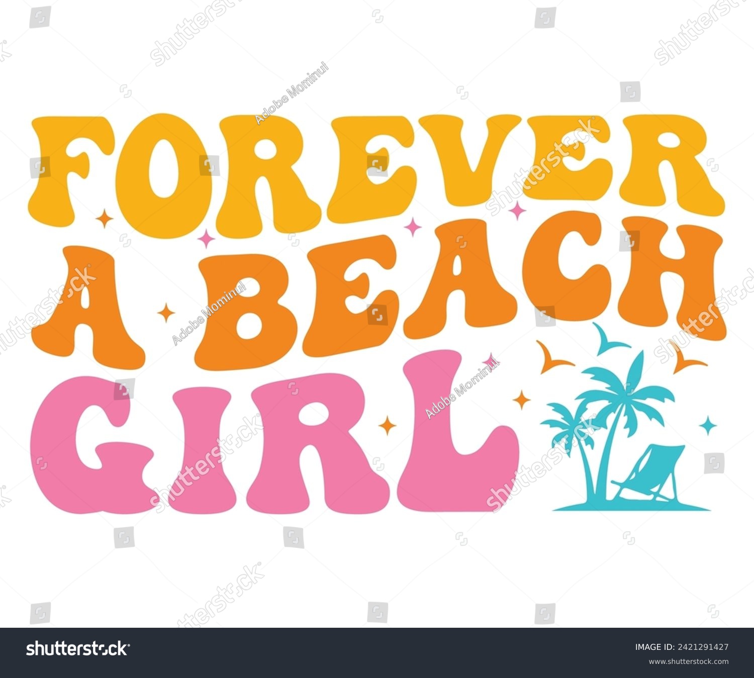 SVG of Forever A Beach Girl Svg,Summer Day Svg,Retro,Png,Summer T -shirt,Summer Quotes,Beach Svg,Summer Beach T shirt,Cut Files,Watermelon T-shirt,Funny Summer Svg,commercial Use svg