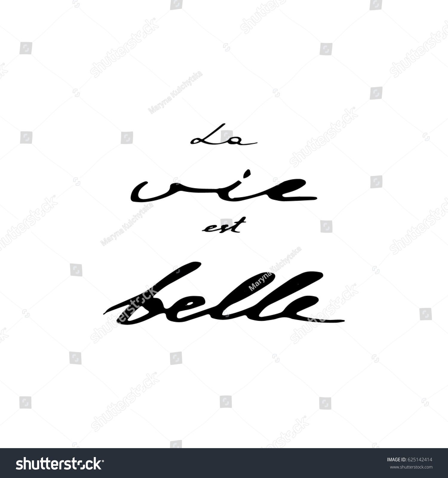 French quote La vie est Belle meaning Life is beautiful Hand drawn inspirational quote