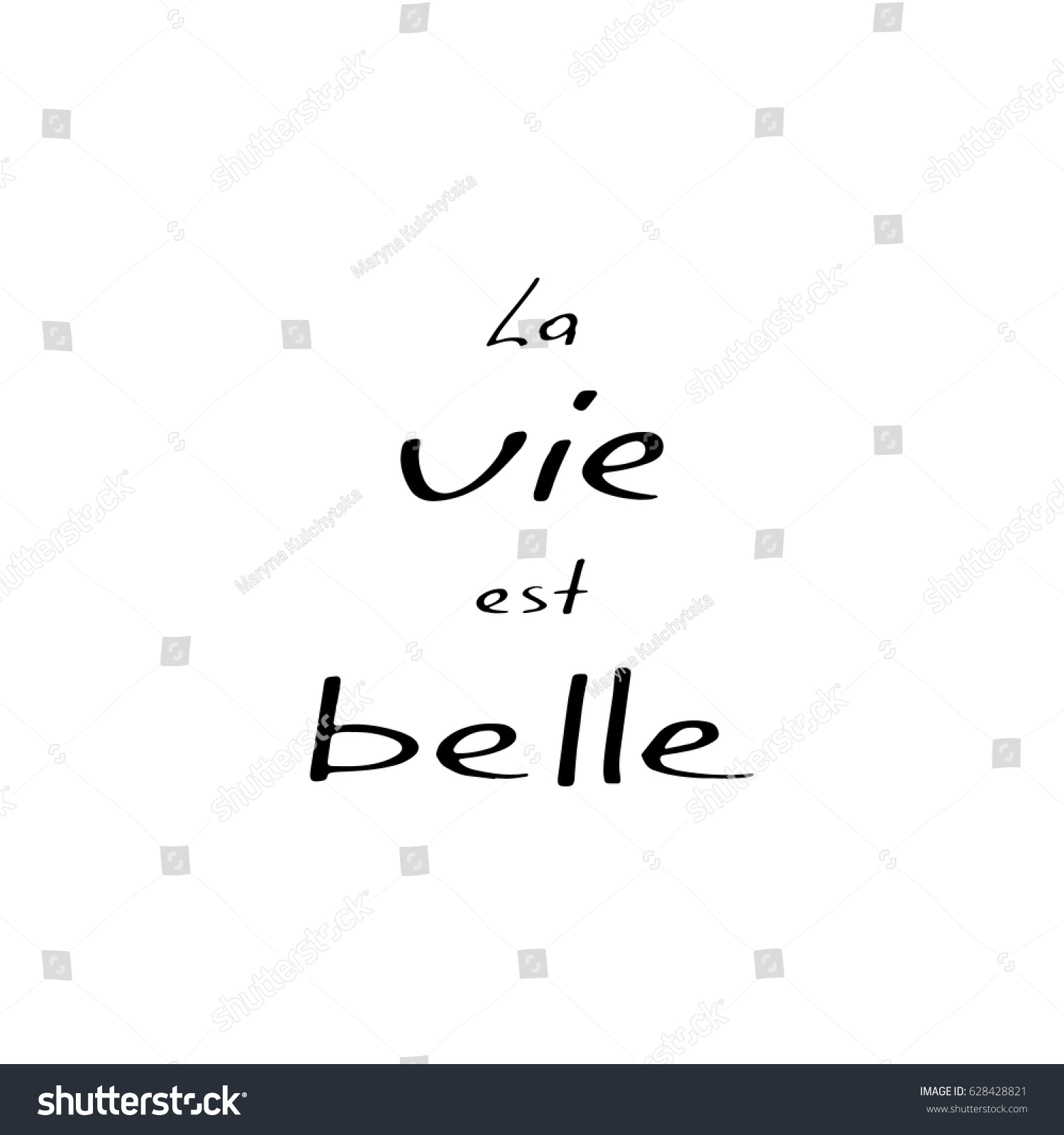 French quote La vie est Belle meaning Life is beautiful Hand drawn inspirational quote