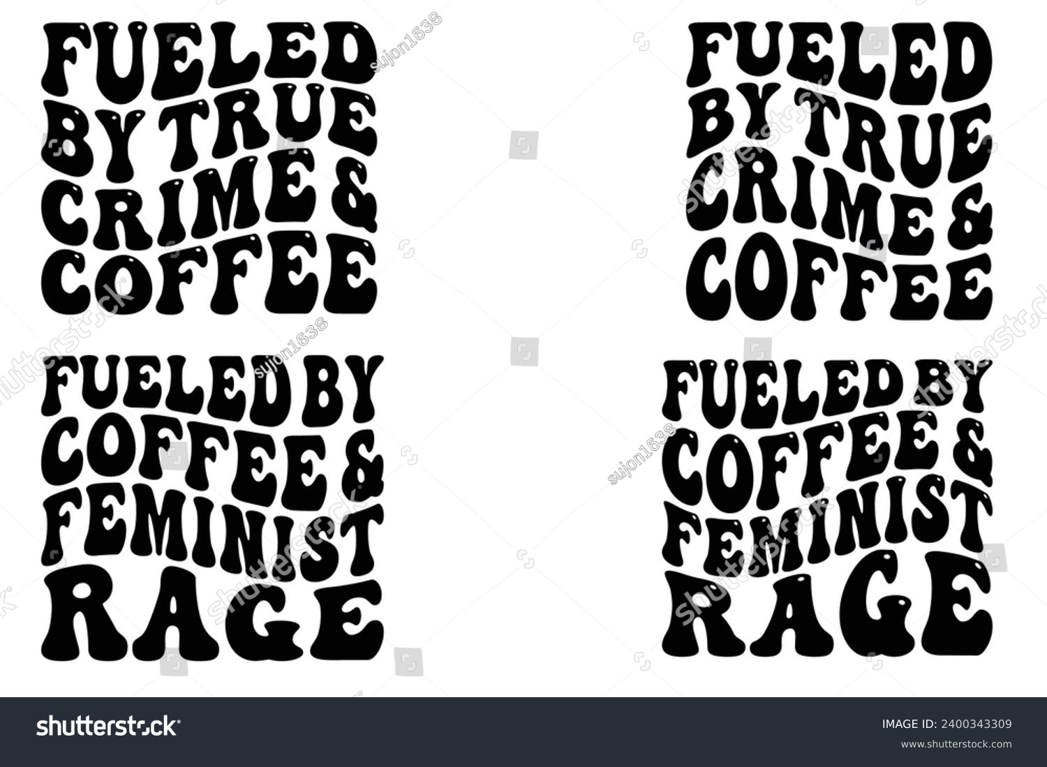 SVG of Fueled by True Crime and Coffee, Fueled by Coffee and Feminist Rage retro wavy T-shirt svg