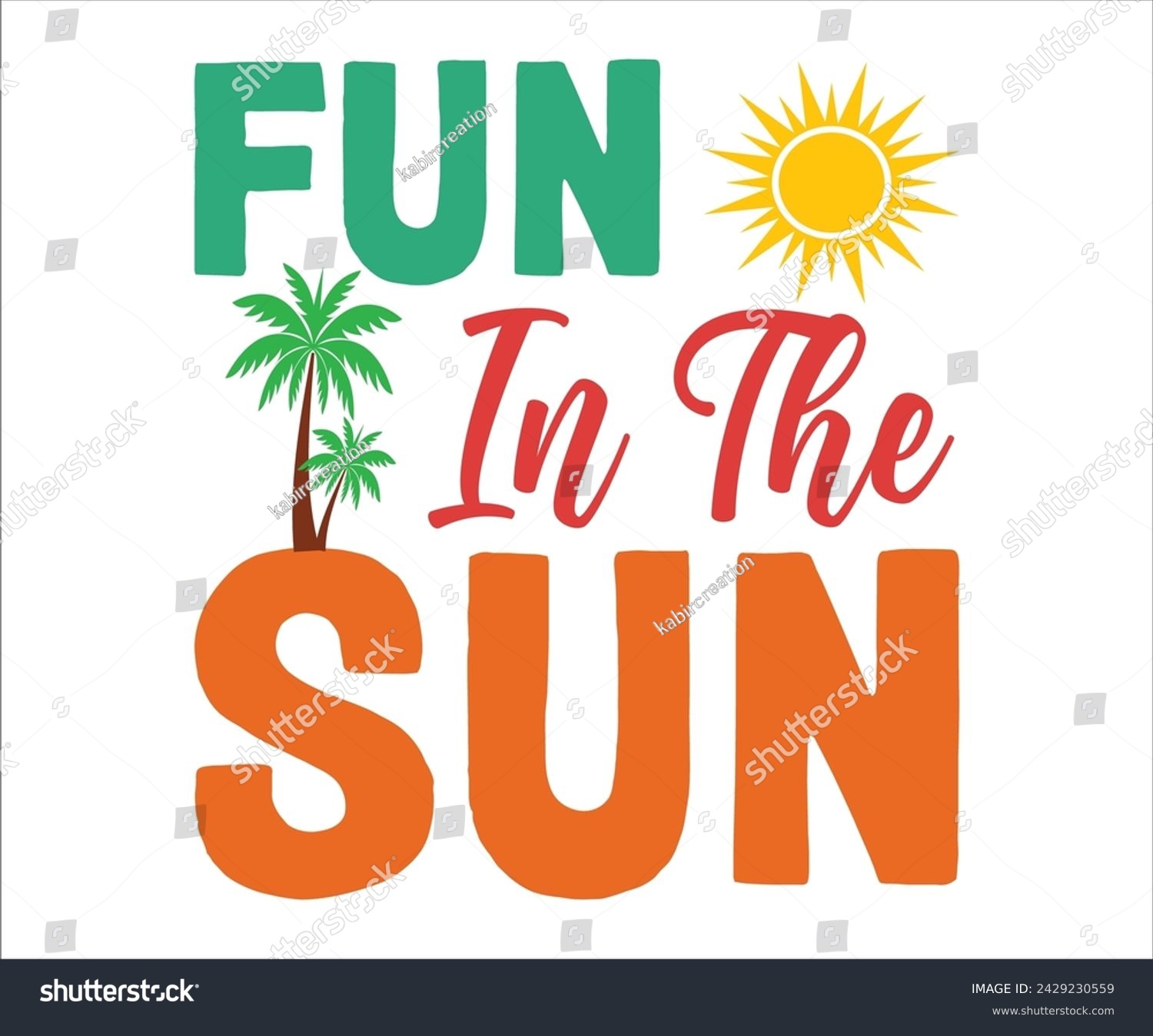 SVG of Fun In The Sun T-shirt, Happy Summer Day T-shirt, Happy Summer Day svg,Hello Summer Svg,summer Beach Vibes Shirt, Vacation, Cut File for Cricut svg