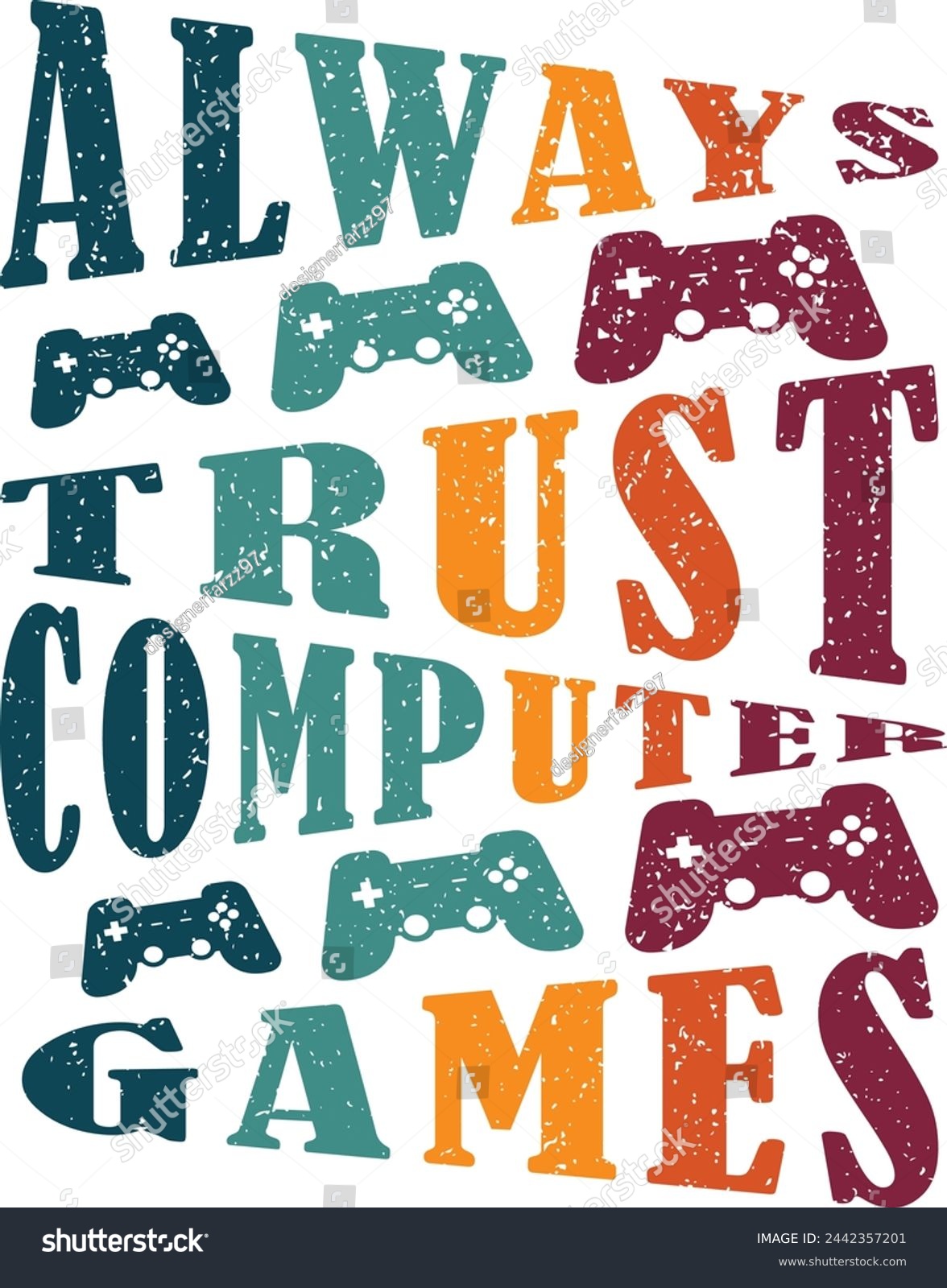 SVG of funny gaming t-shirt design Always Trust Computer Games  svg