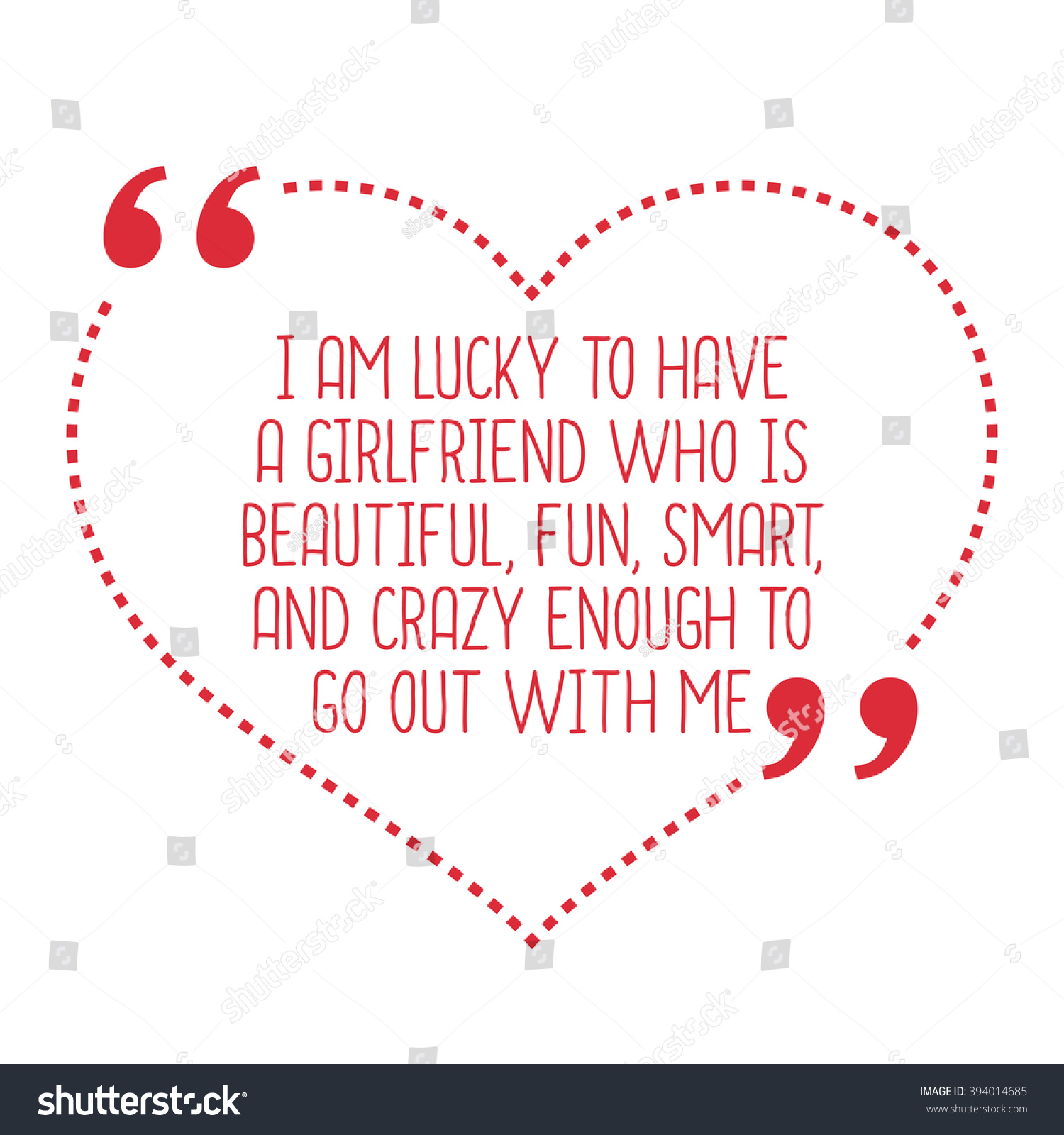Funny love quote I am lucky to have a girlfriend who is beautiful fun
