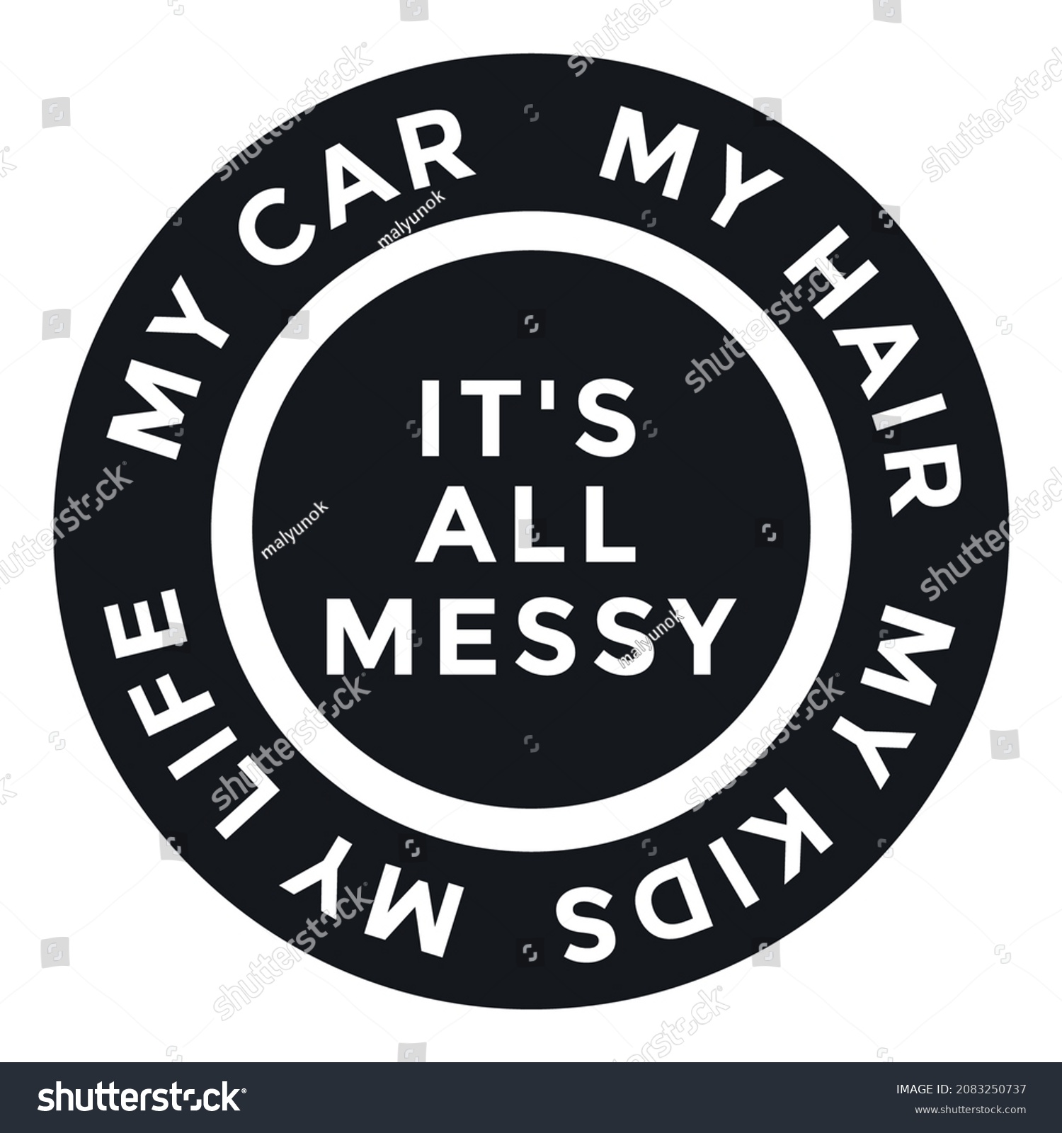 SVG of Funny Mom Vector. It's All Messy: Car, Hair, Kids, Life. Mom Life. Tired Mom svg