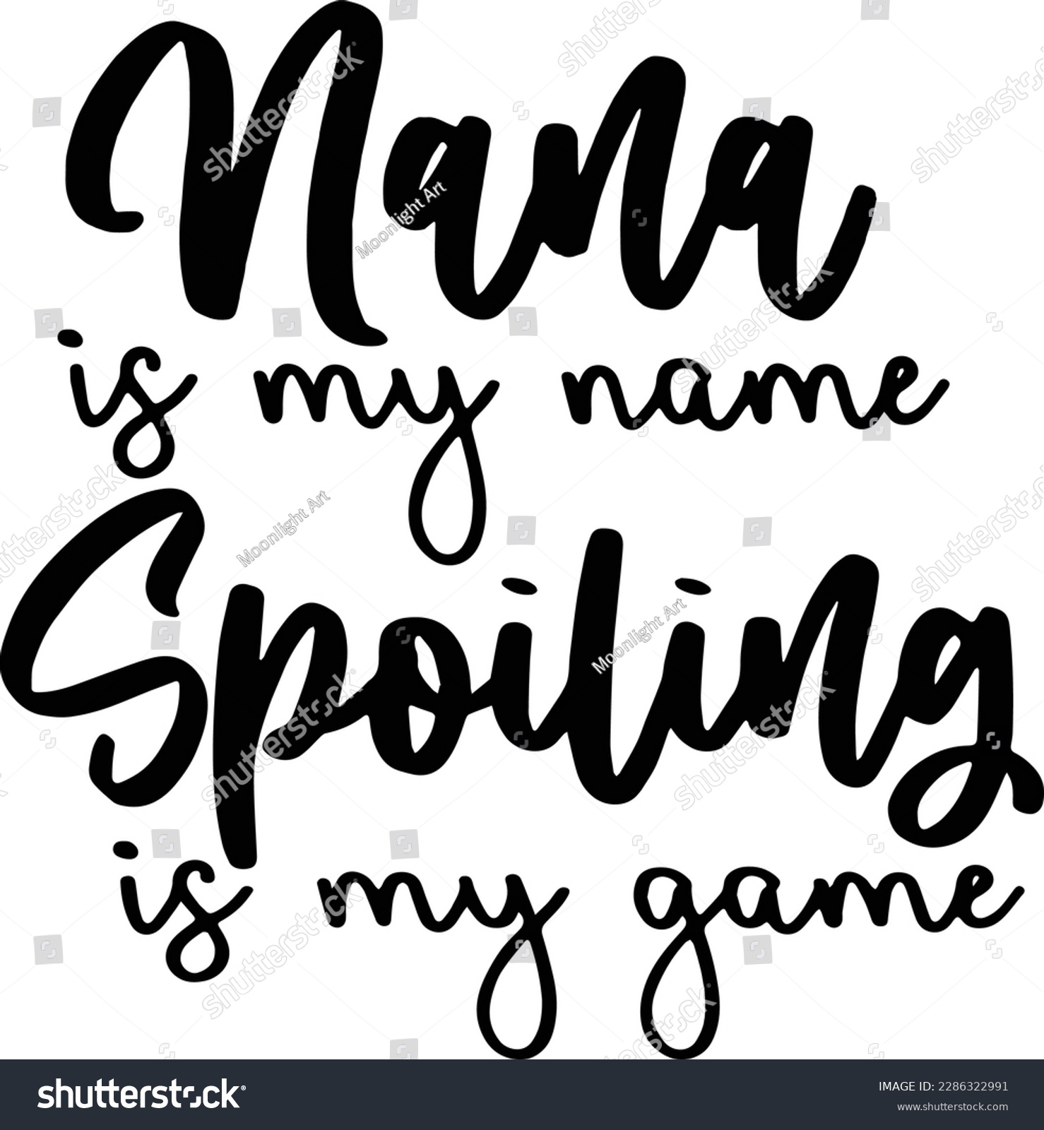 SVG of Funny Nana Svg, Gift for Nana Png, Nana is my Name Spoiling is my Game Svg, Best Nana Ever, Cute Shirt Iron On Png, Cricut svg
