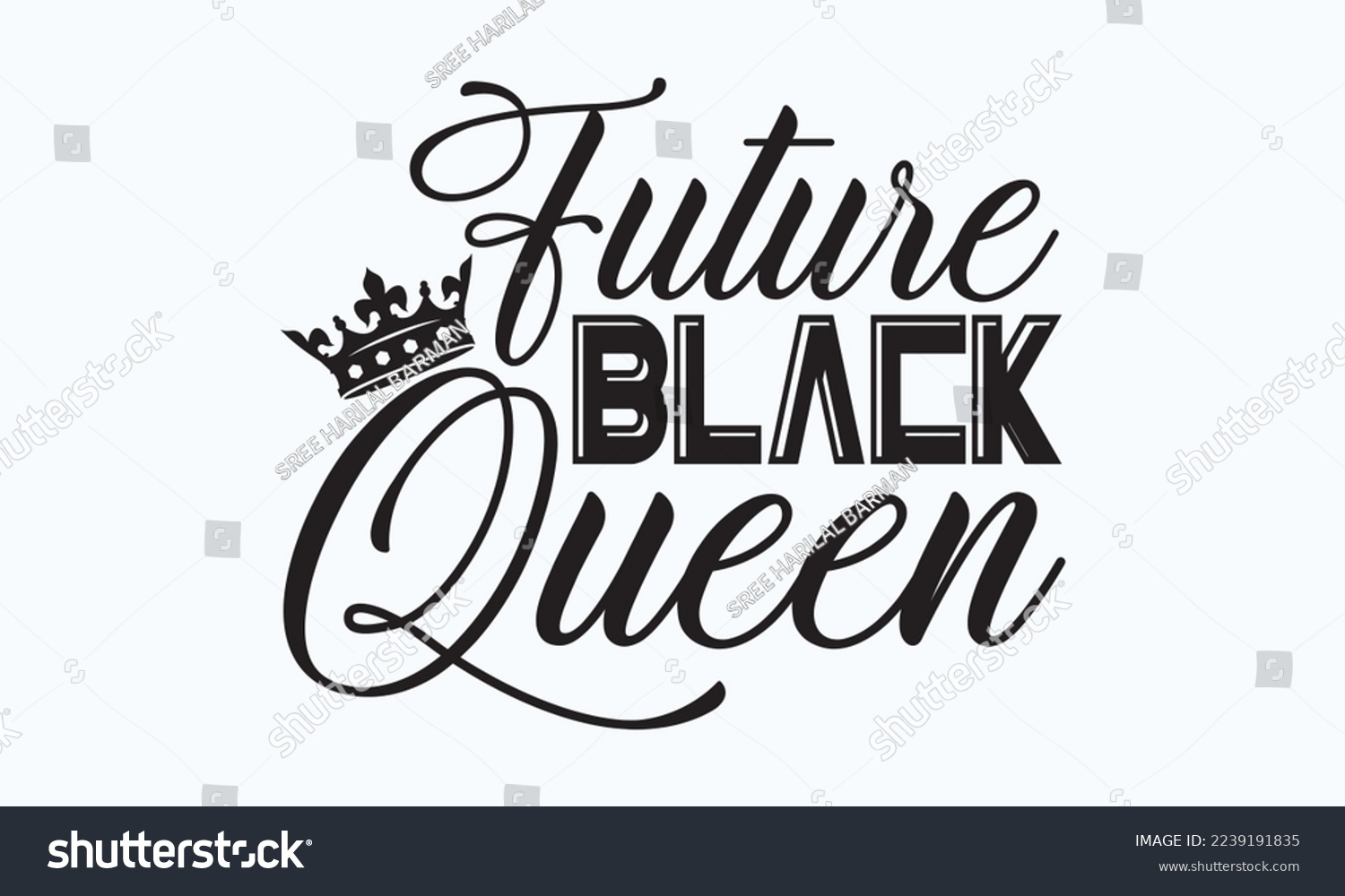 SVG of Future black queen - President's day T-shirt Design, File Sports SVG Design, Sports typography t-shirt design, For stickers, Templet, mugs, etc. for Cutting, cards, and flyers. svg