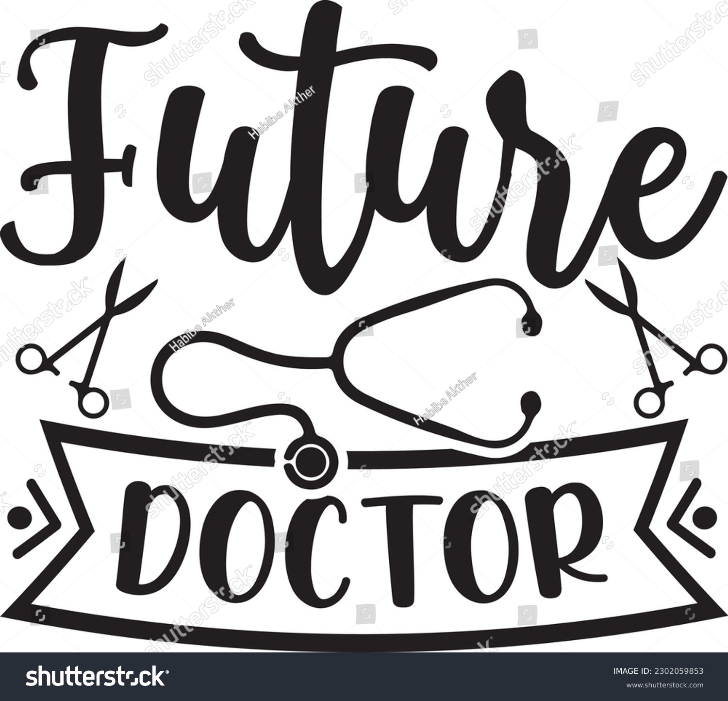 SVG of future doctor,Doctor's Day,#1 doctor,Doctor Svg,silhouette,Vector,Nurse SVG,Essential Worker,Hospital,Heart Stethoscope SVG,dentist svg,monogram svg,medical,Eps,uniform svg,Doctor Jacket svg, svg