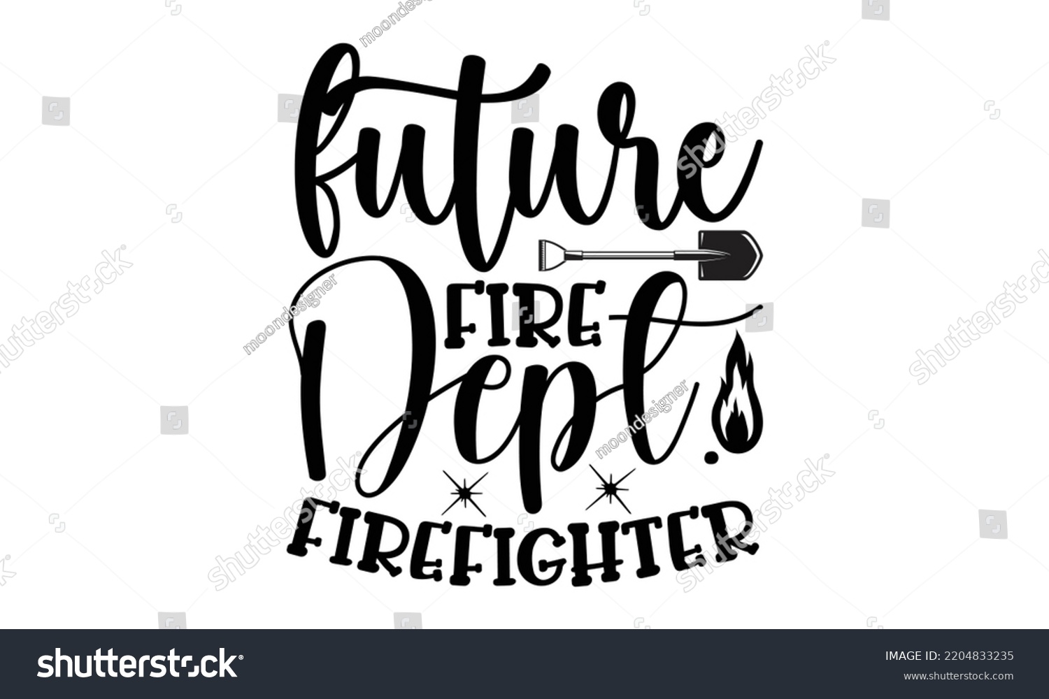 SVG of future fire dept. firefighter - Firefighter t shirts design, Hand drawn lettering Firefighter's quote in modern calligraphy style, svg Files for Cutting Cricut and Silhouette, EPS 10 svg