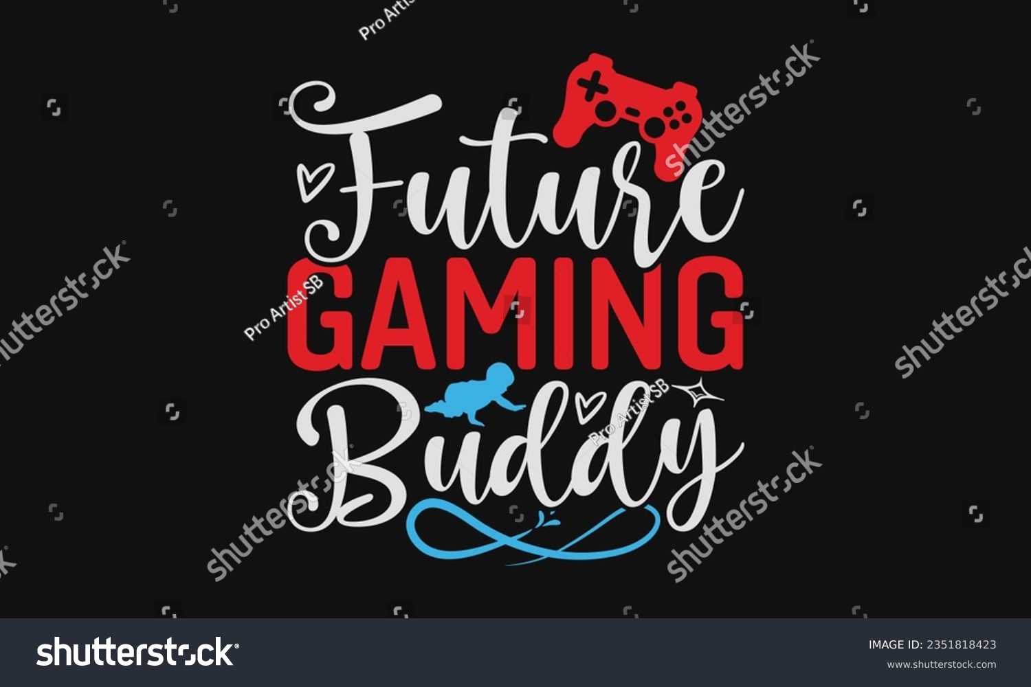 SVG of Future gaming buddy - Baby SVG Design Sublimation, New Born Baby Quotes, Calligraphy Graphic Design, Typography Poster with Old Style Camera and Quote. svg